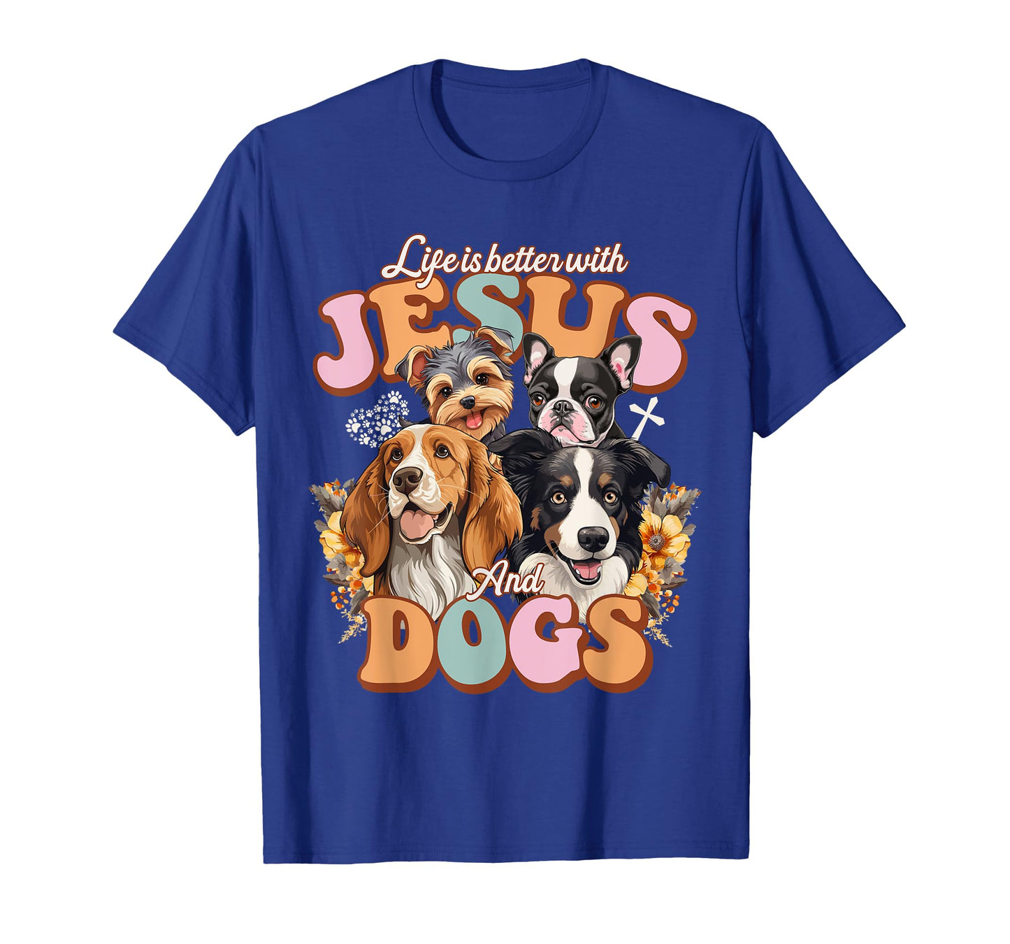 Life is better with Jesus and Dogs Jesus T-Shirt