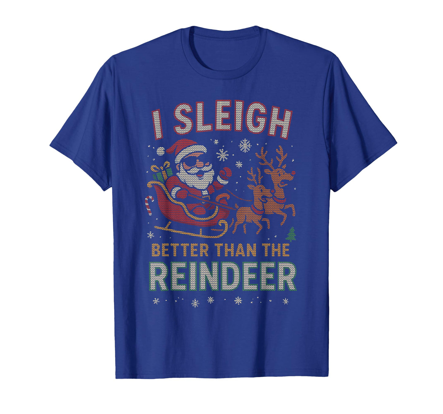 I Sleigh Better Than Reindeer Christmas Santa Xmas Family T-Shirt