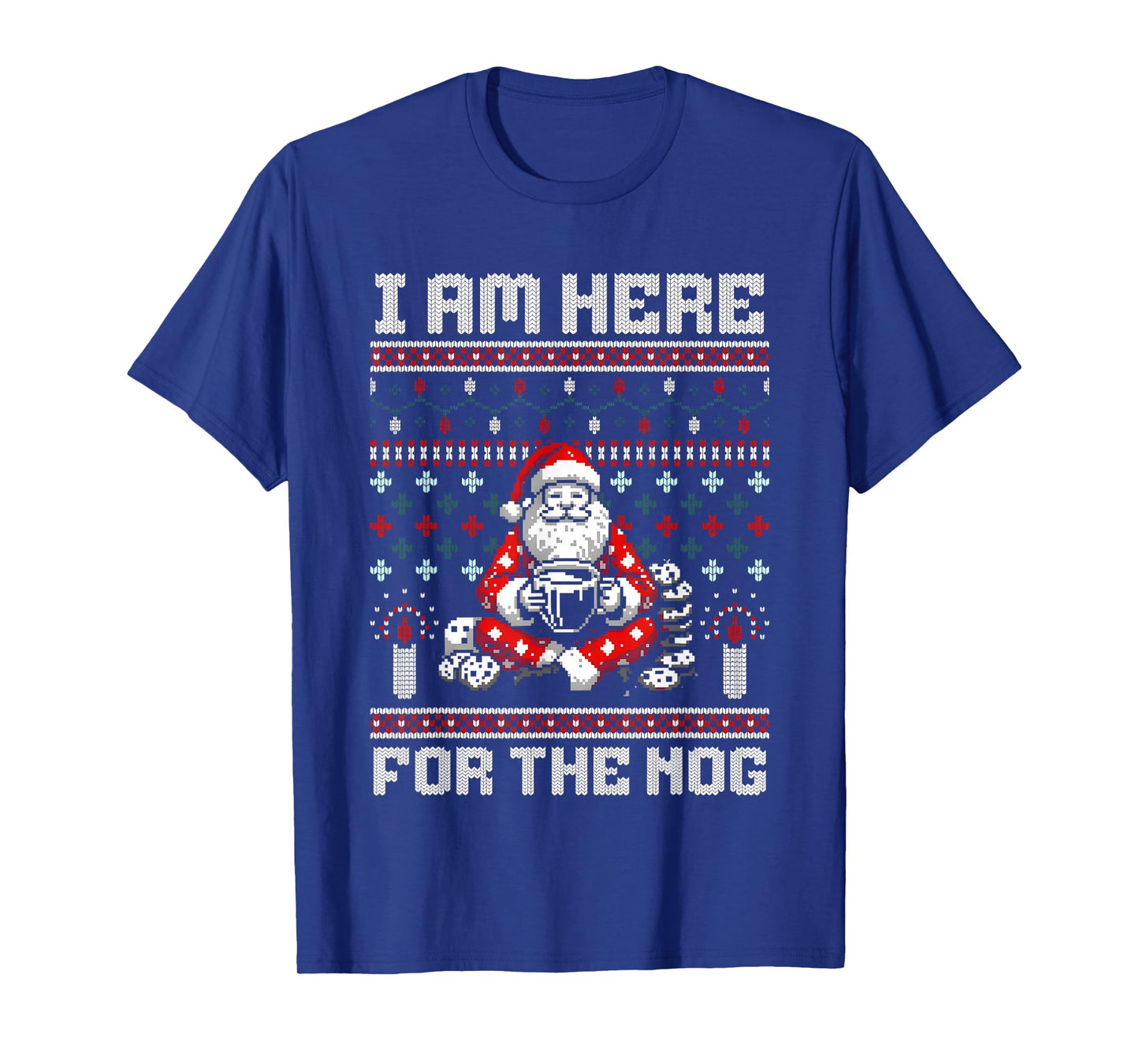 Santa I Am Here for The Nog Ugly Christmas T-Shirt