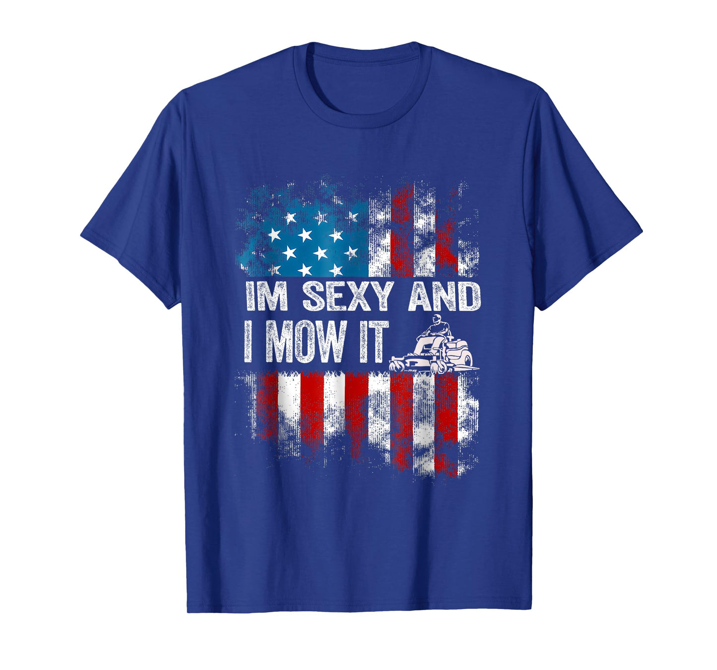 Lawn Mowing - Landscaping I'm Sexy And I Mow It Flag funny T-Shirt