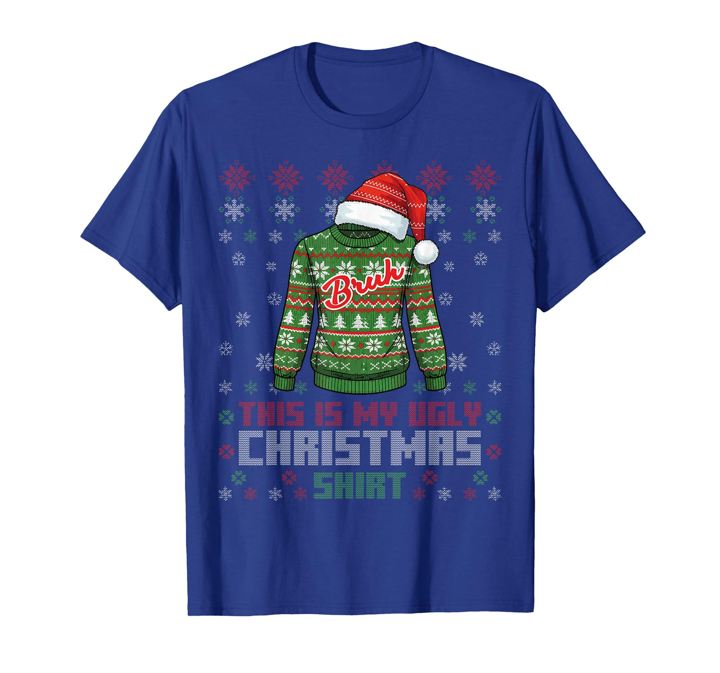 Bruh This is My Ugly Christmas T-Shirt