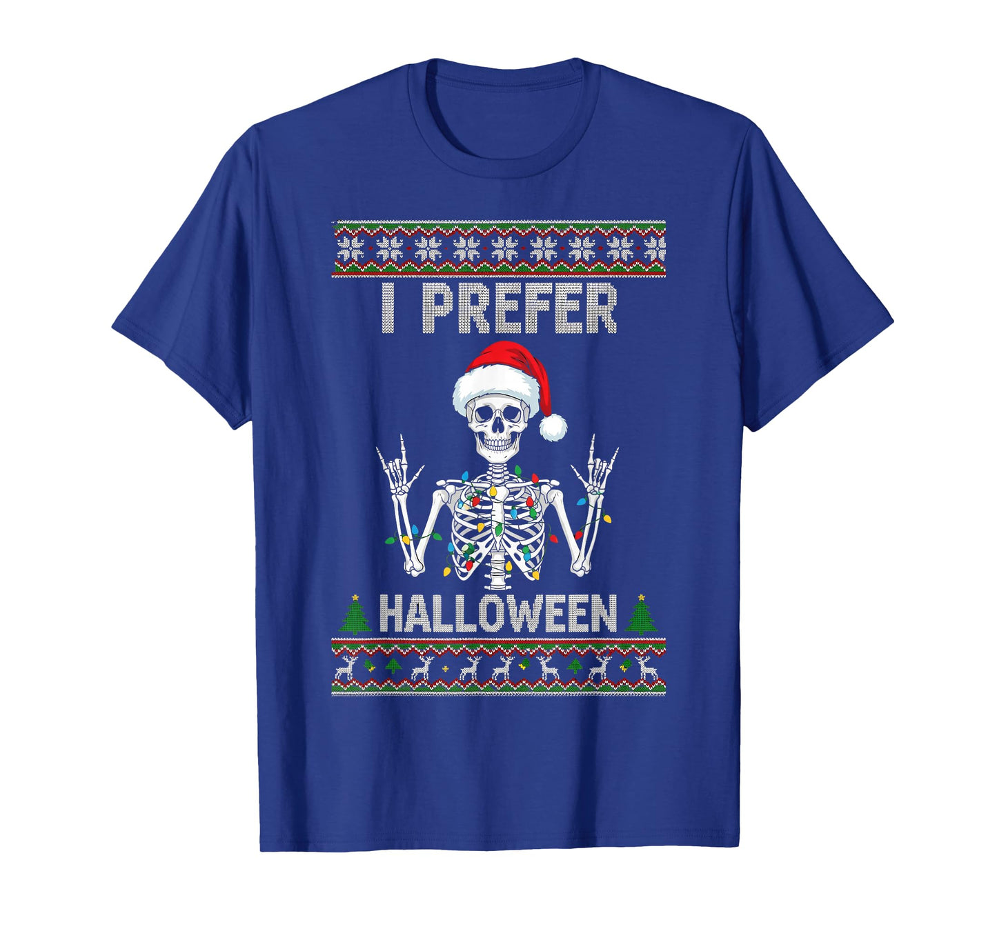 Funny Skeleton Christmas Sweater I Prefer Halloween Costume T-Shirt