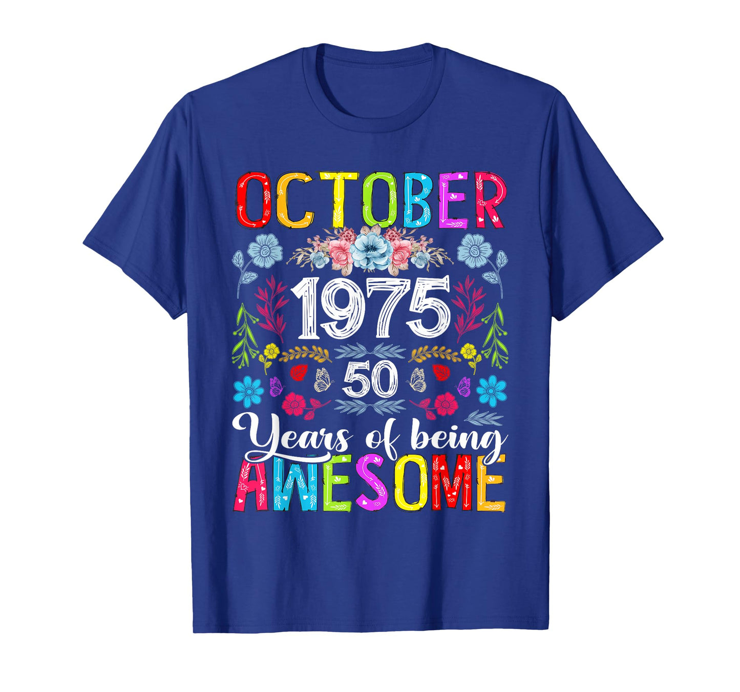 50 Years Old October 1975 Funny Floral 50th Birthday Women T-Shirt