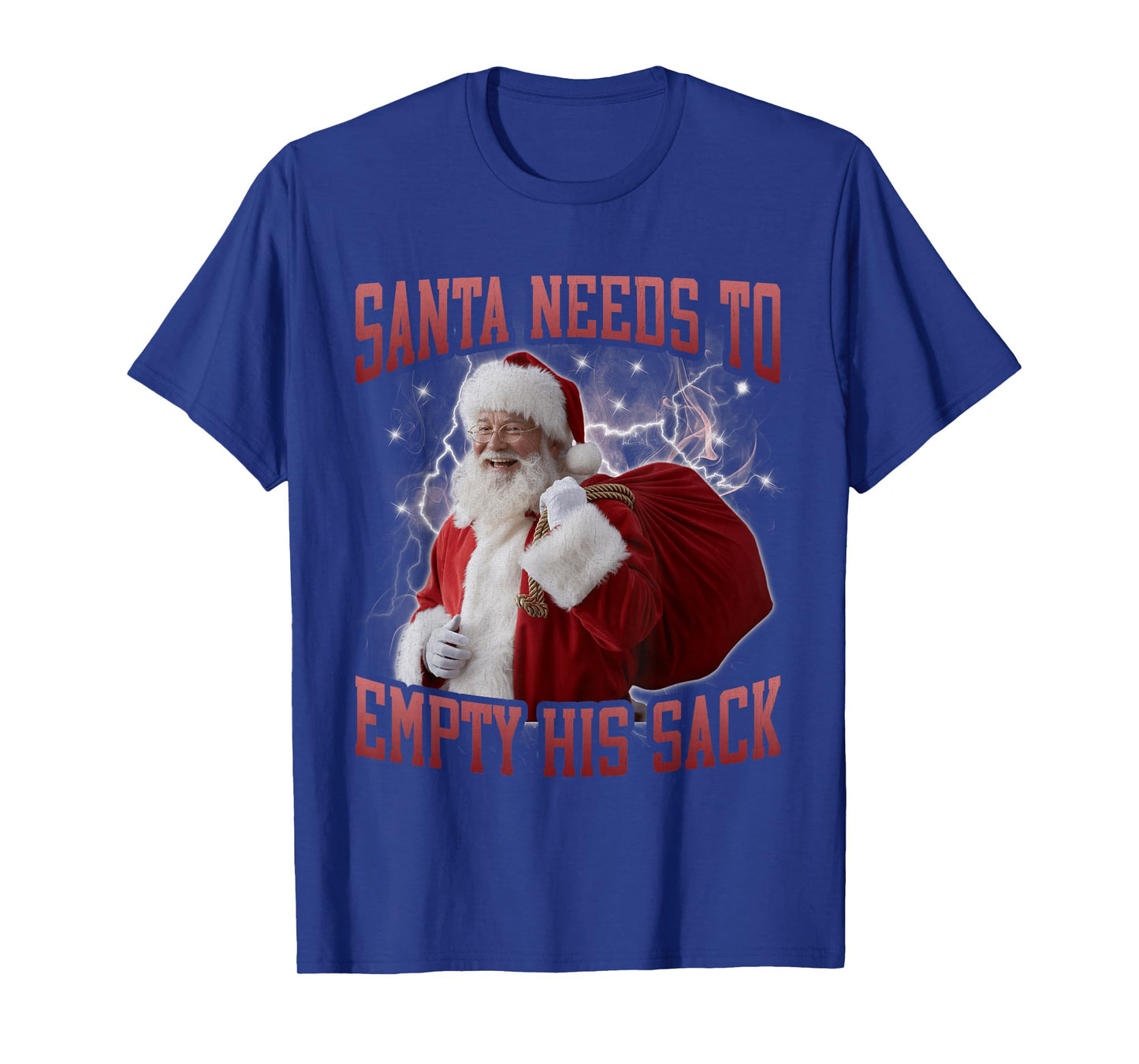 Santa Needs to Empty His Sack Funny Meme Cringe 90s Bootleg T-Shirt