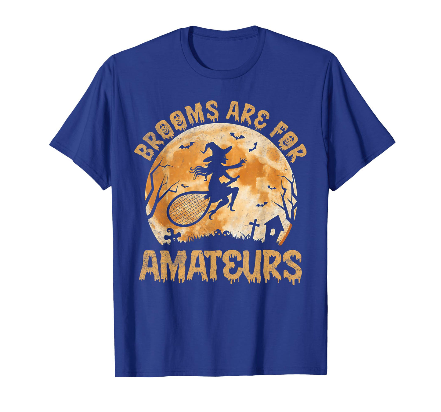 Brooms are for Amateurs Witch Riding Tennis Stick Halloween T-Shirt