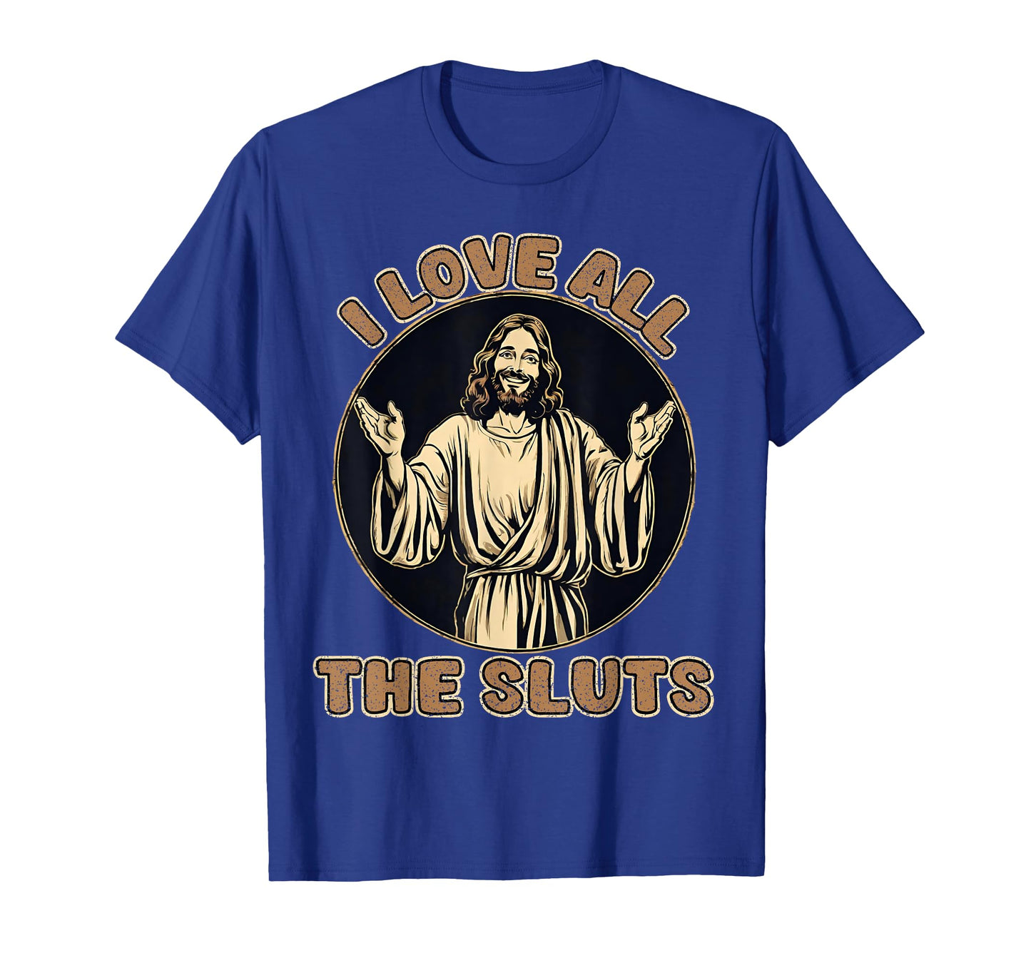 Vintage I Love All The Sluts Adult Humor Jesus T-Shirt