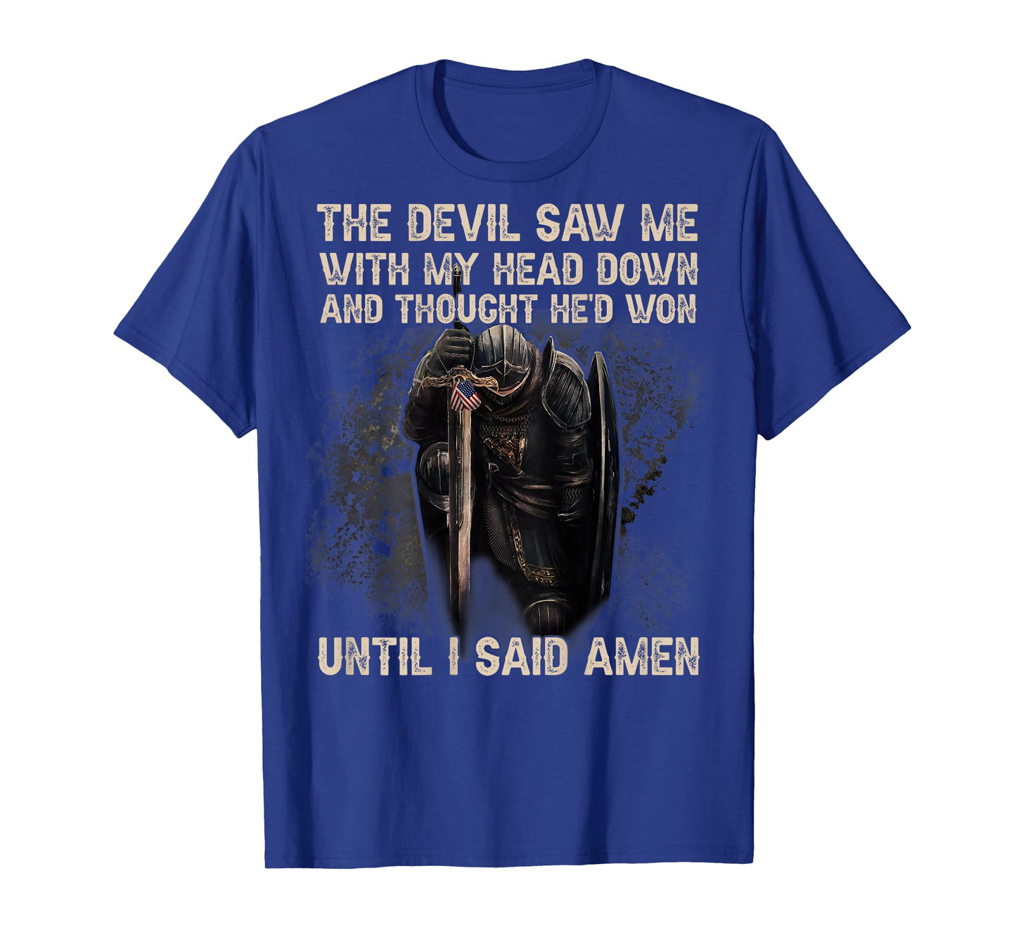 The Devil Saw Me With My Head Down & Thought He'd Won (Back) T-Shirt