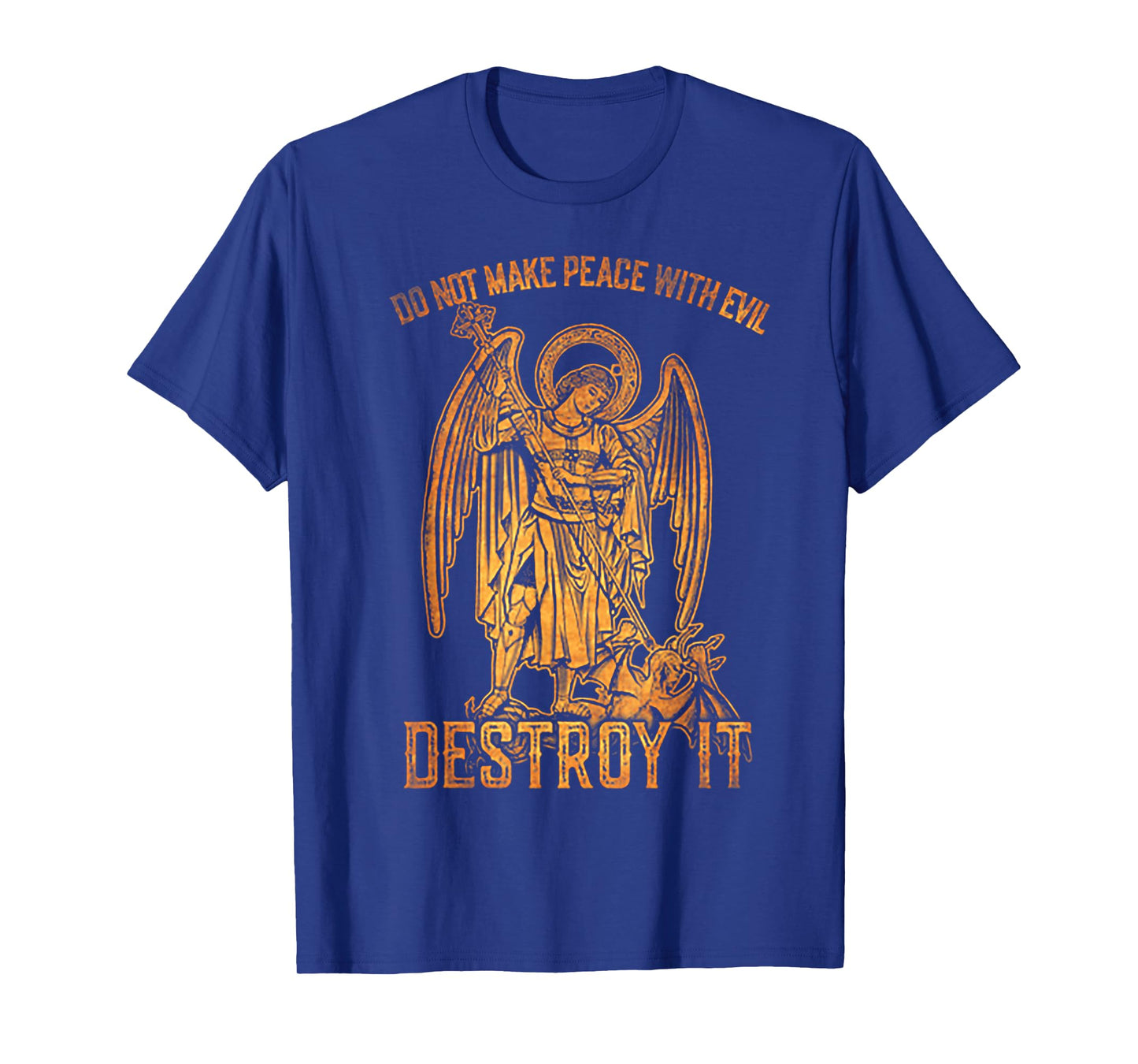 Do Not Make Peace With Evil Destroy It T-Shirt