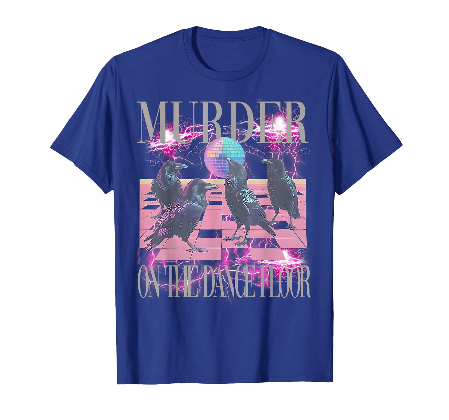 Murder On The Dance Floor Funny Crow Dancing Disco Men Women T-Shirt