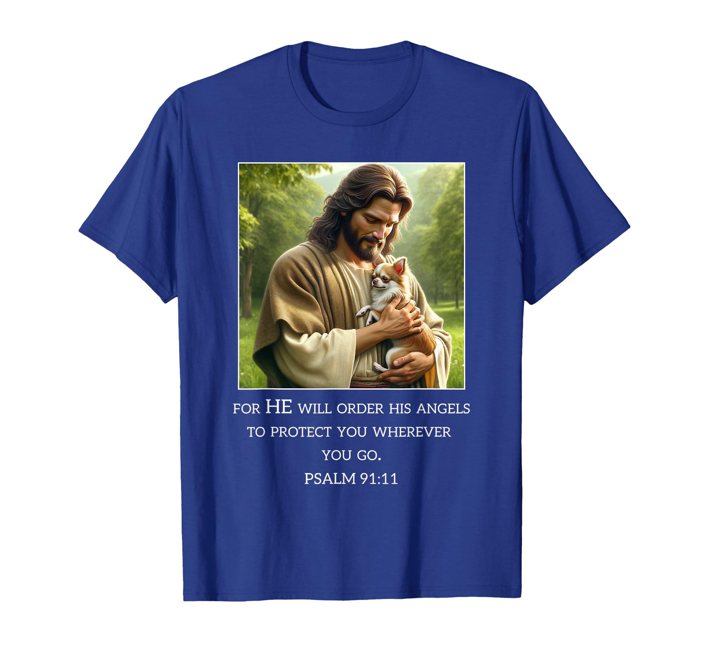 Jesus with Dogs Psalm 99 11- Jesus and a Chihuahua T-Shirt