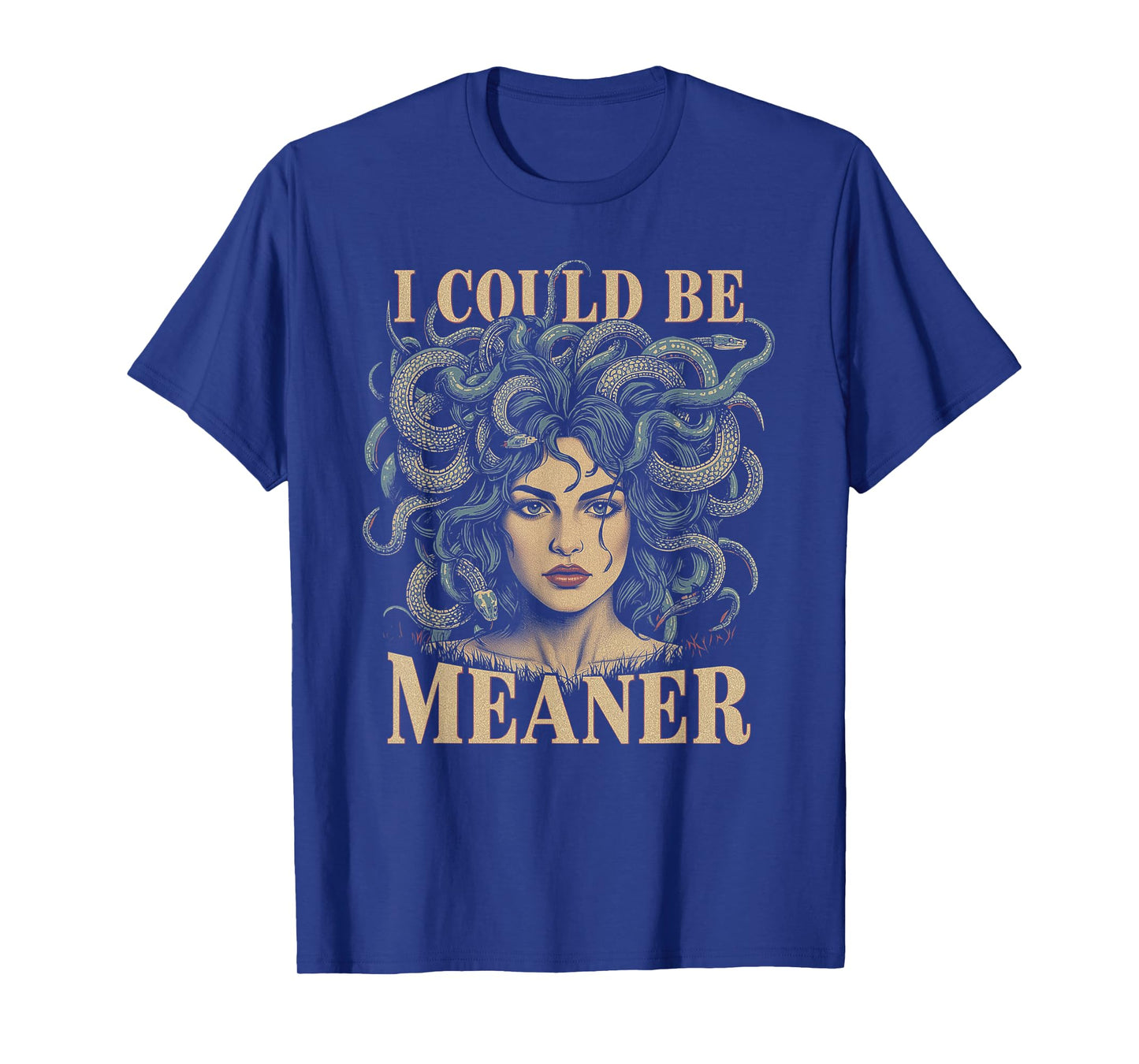 I Could Be Meaner Medusa T-Shirt