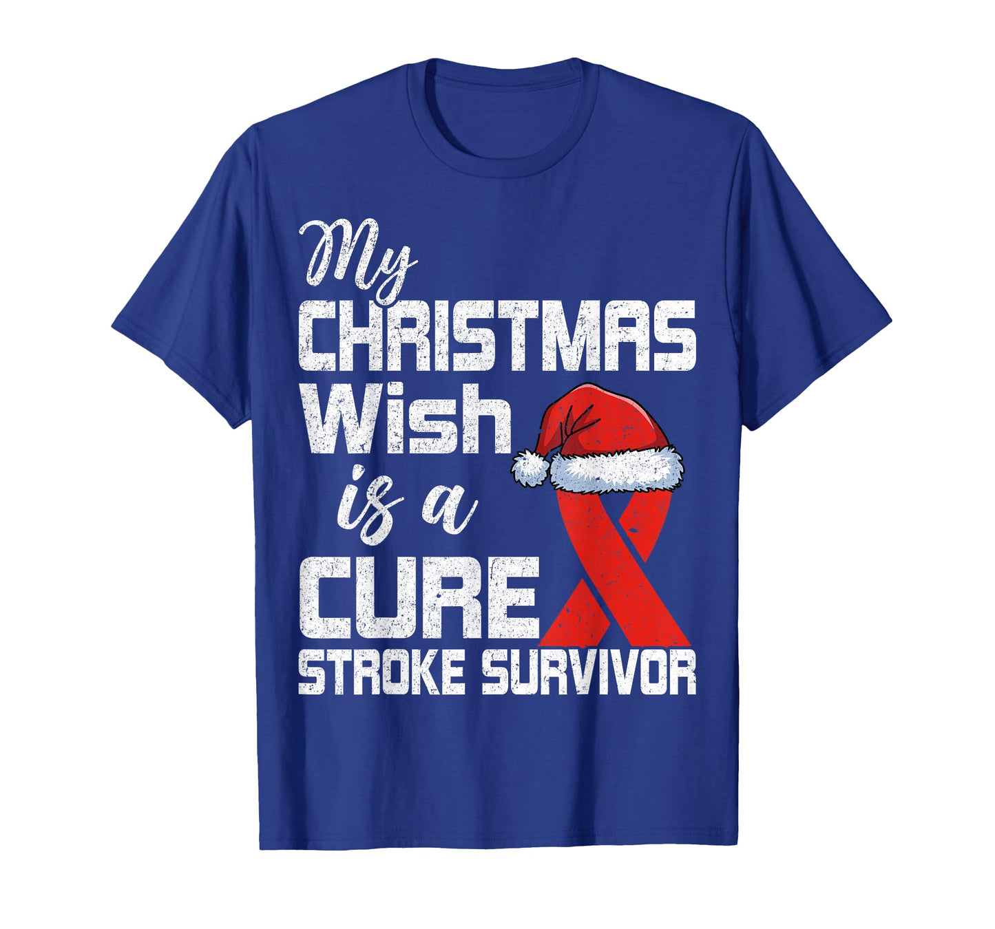 My Christmas Wish is A Cure Stroke Survivor Santa Hat T-Shirt