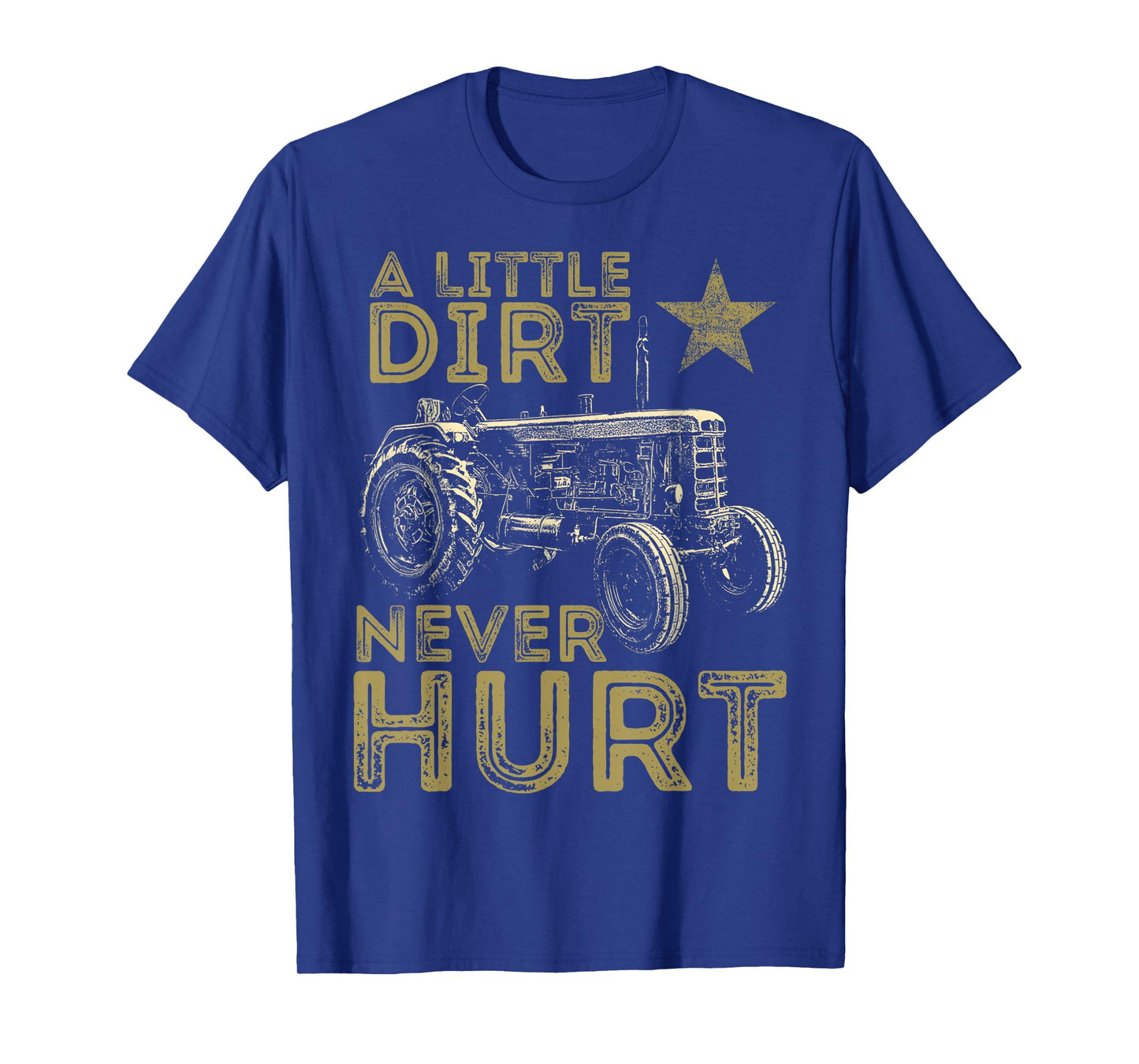 A Little Dirt Never Hurt Funny Tractor Farmer T-Shirt