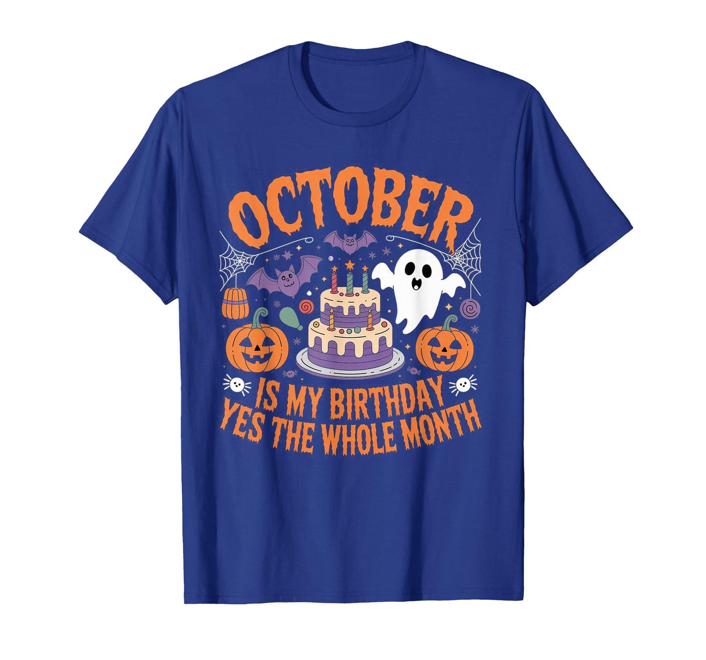 October is My Birthday Yes The Whole Month - Halloween Bday T-Shirt