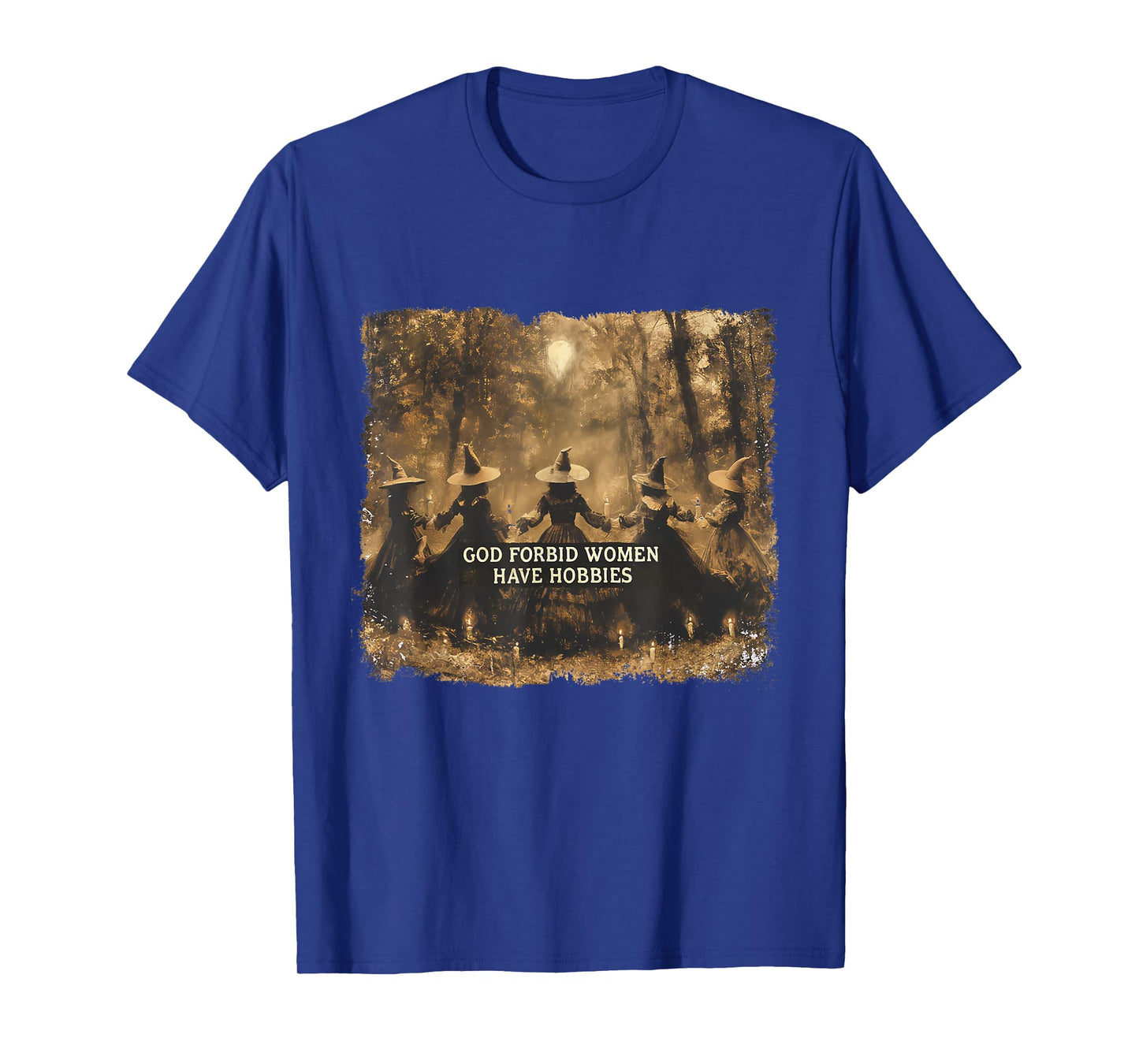 God Forbid Women Have Hobbies Funny Witch T-Shirt