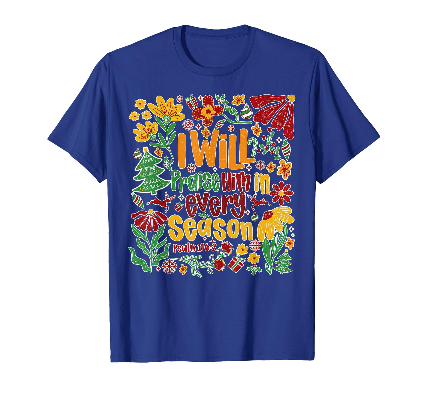 I Will Praise Him in Every Season Cross Bow Floral Christmas T-Shirt