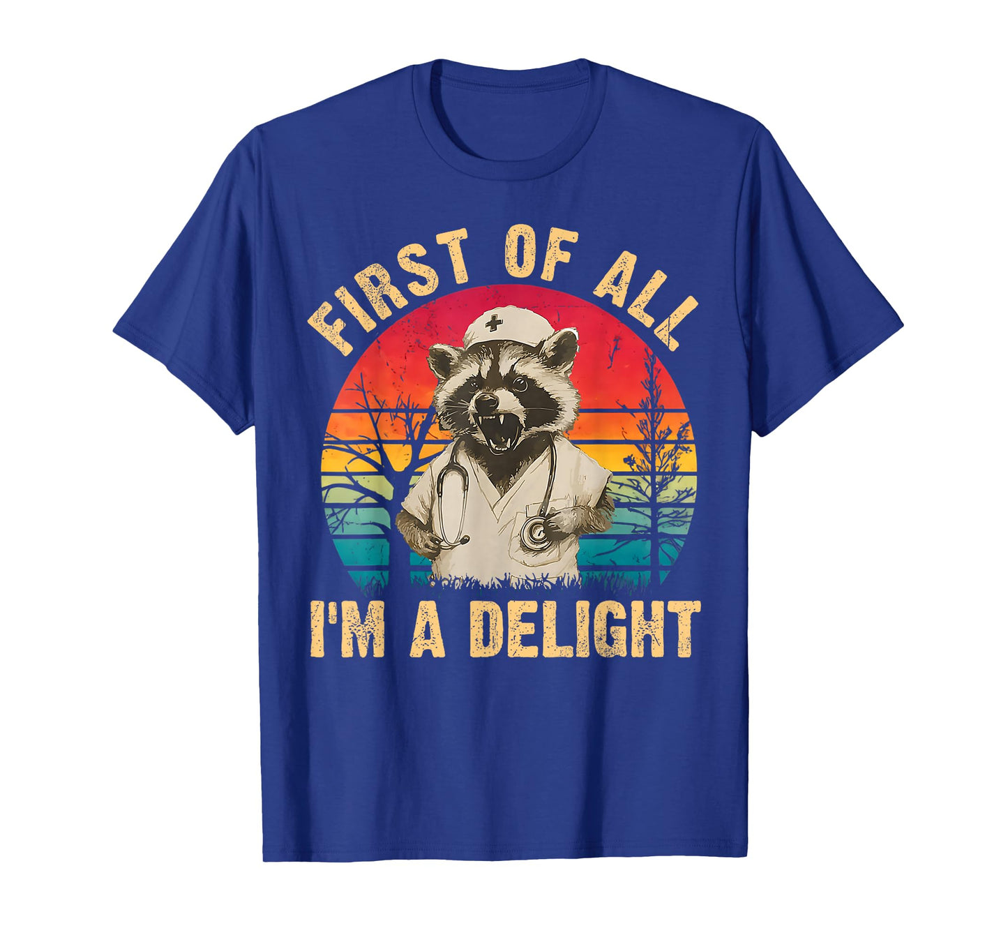 First of All I'm A Delight Raccoon Nurse Halloween Costume T-Shirt