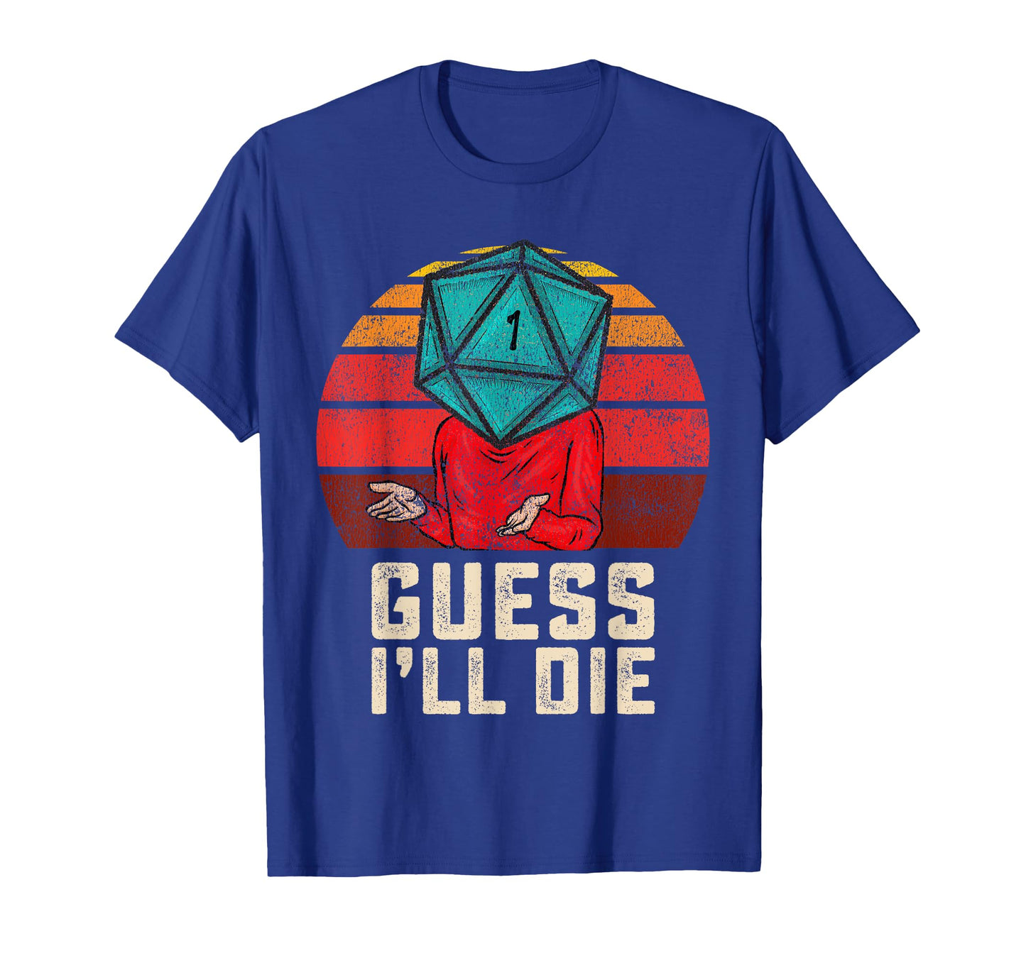 RPG Gamer Funny Guess I'll Die D20 Dice Men Women Kids Youth T-Shirt