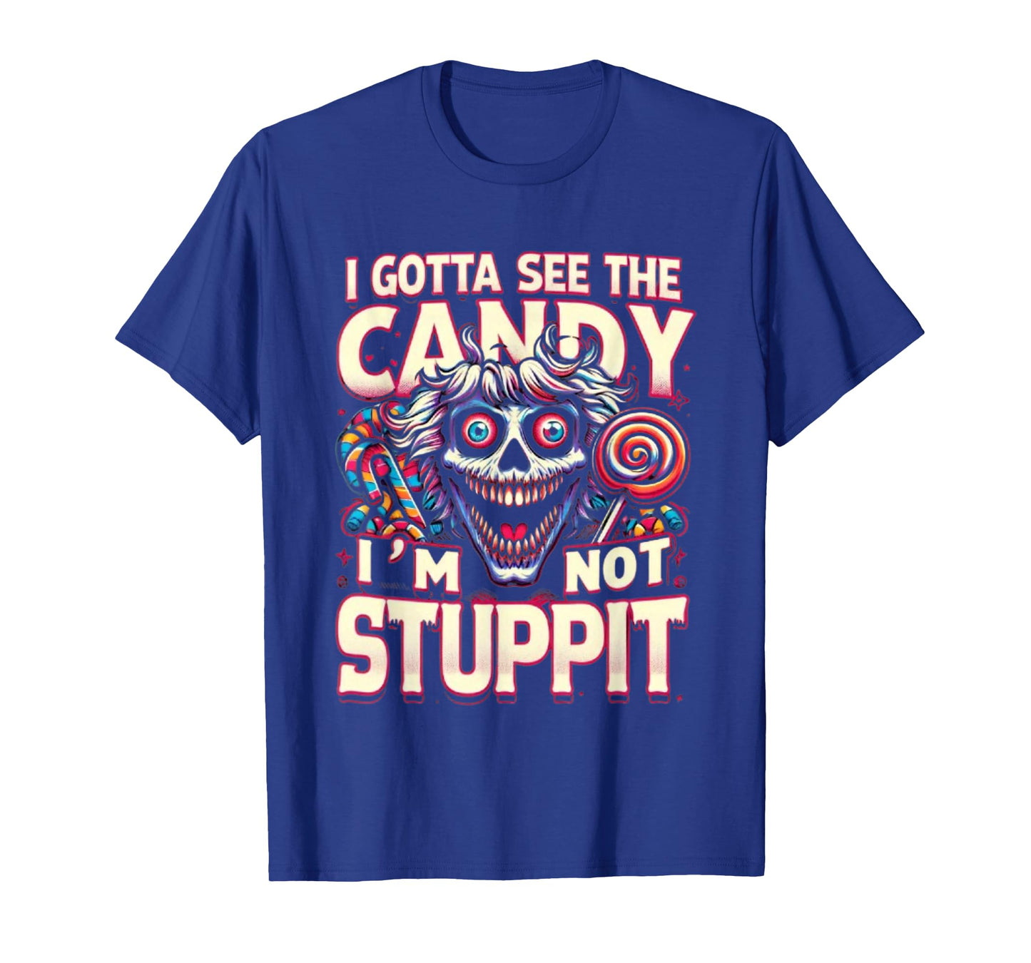 Not Stupid Candies,Halloween Treat for Adult by Witty Witch T-Shirt