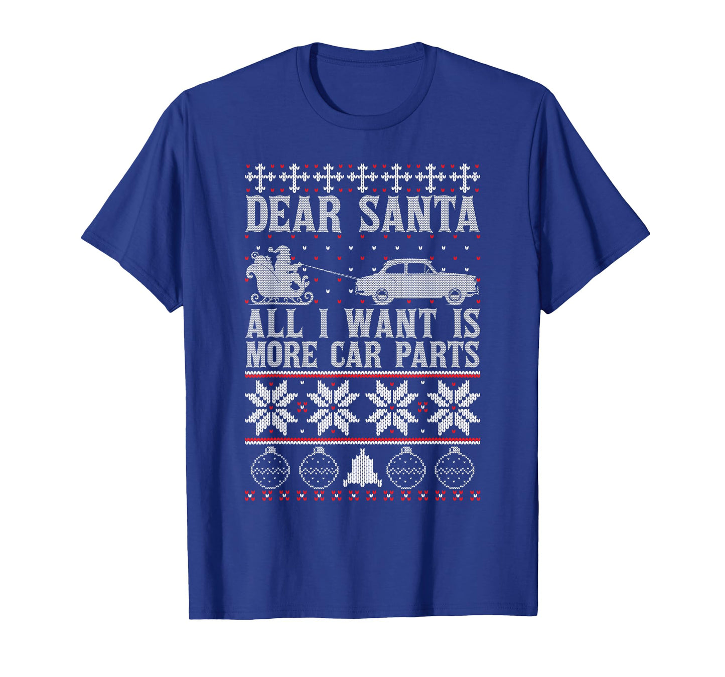 Dear Santa All I Want is More Car Parts Ugly Xmas Sweater T-Shirt
