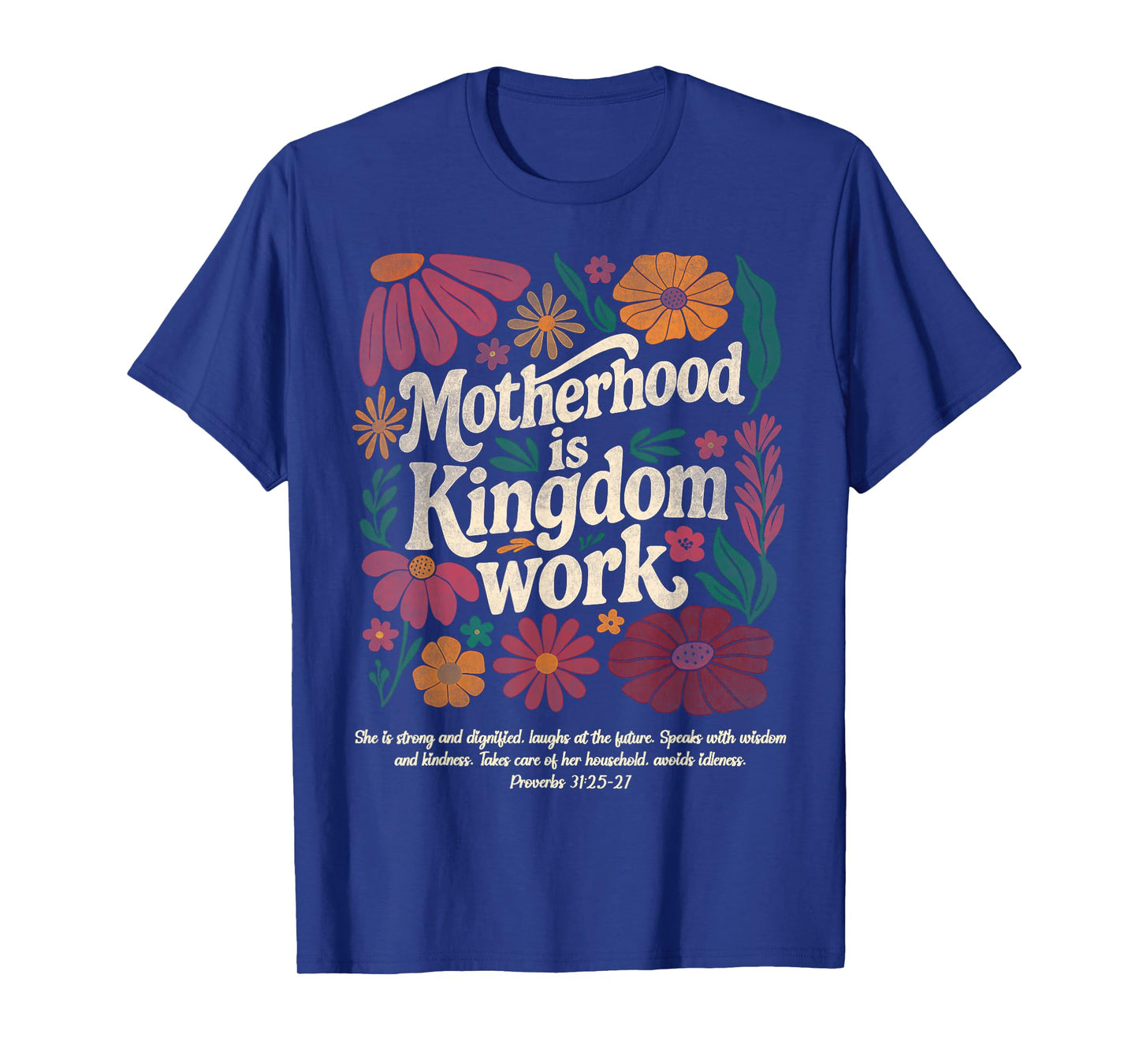 Floral Vintage Motherhood is Kingdom Work Mama Mothers Day T-Shirt