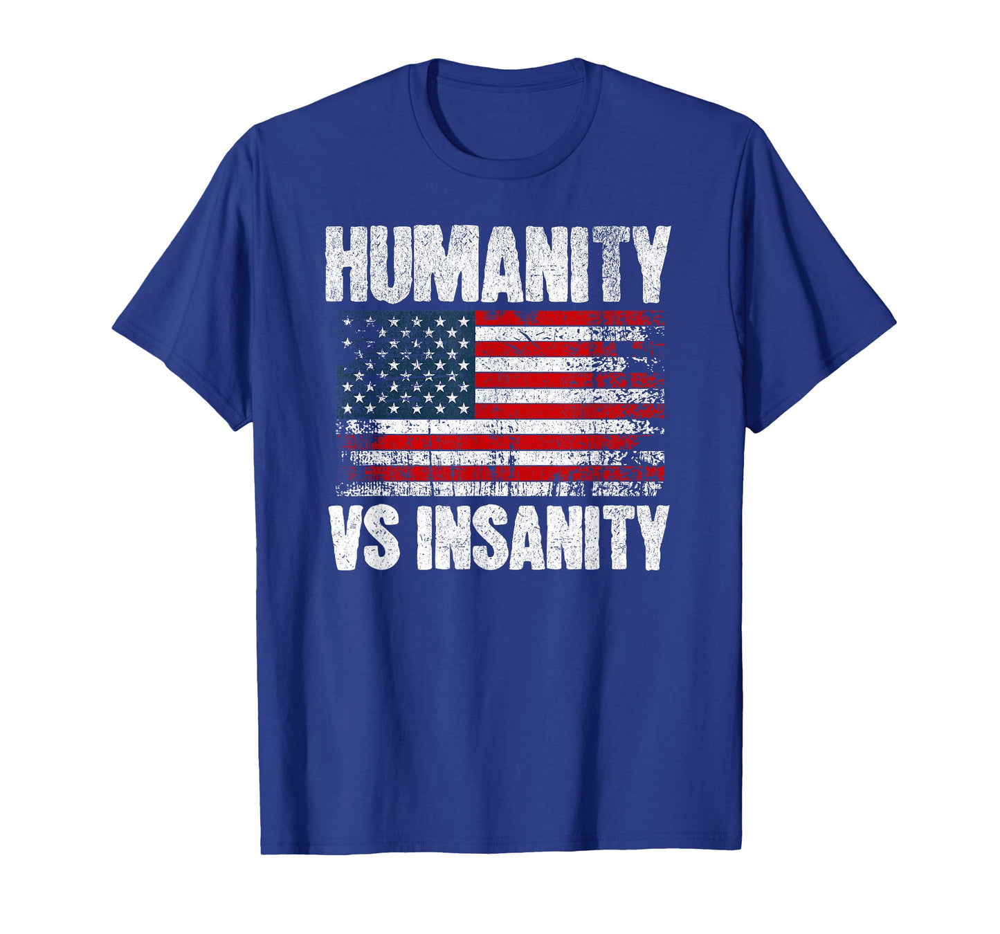 Humanity Versus Insanity Distressed American Flag USA Tee T-Shirt