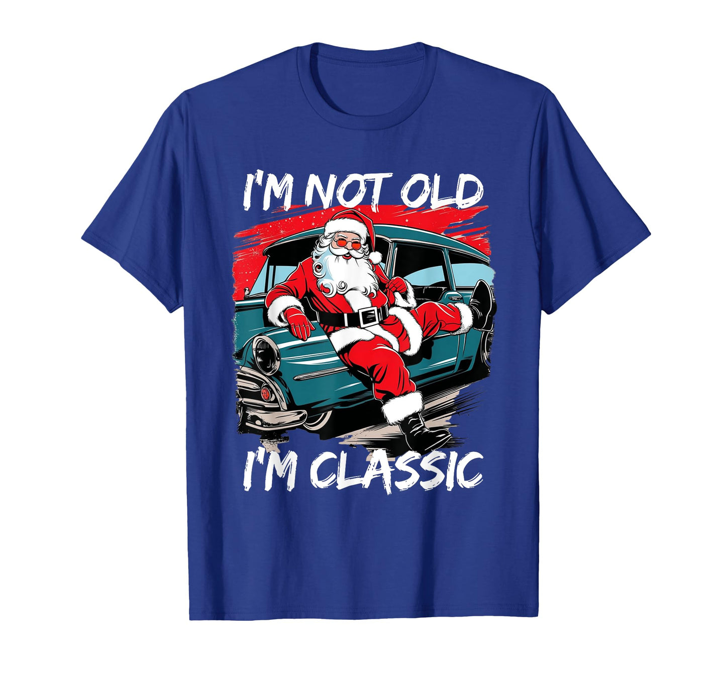 I'm Not Old I'm Classic Santa Car Christmas retro cool funny T-Shirt
