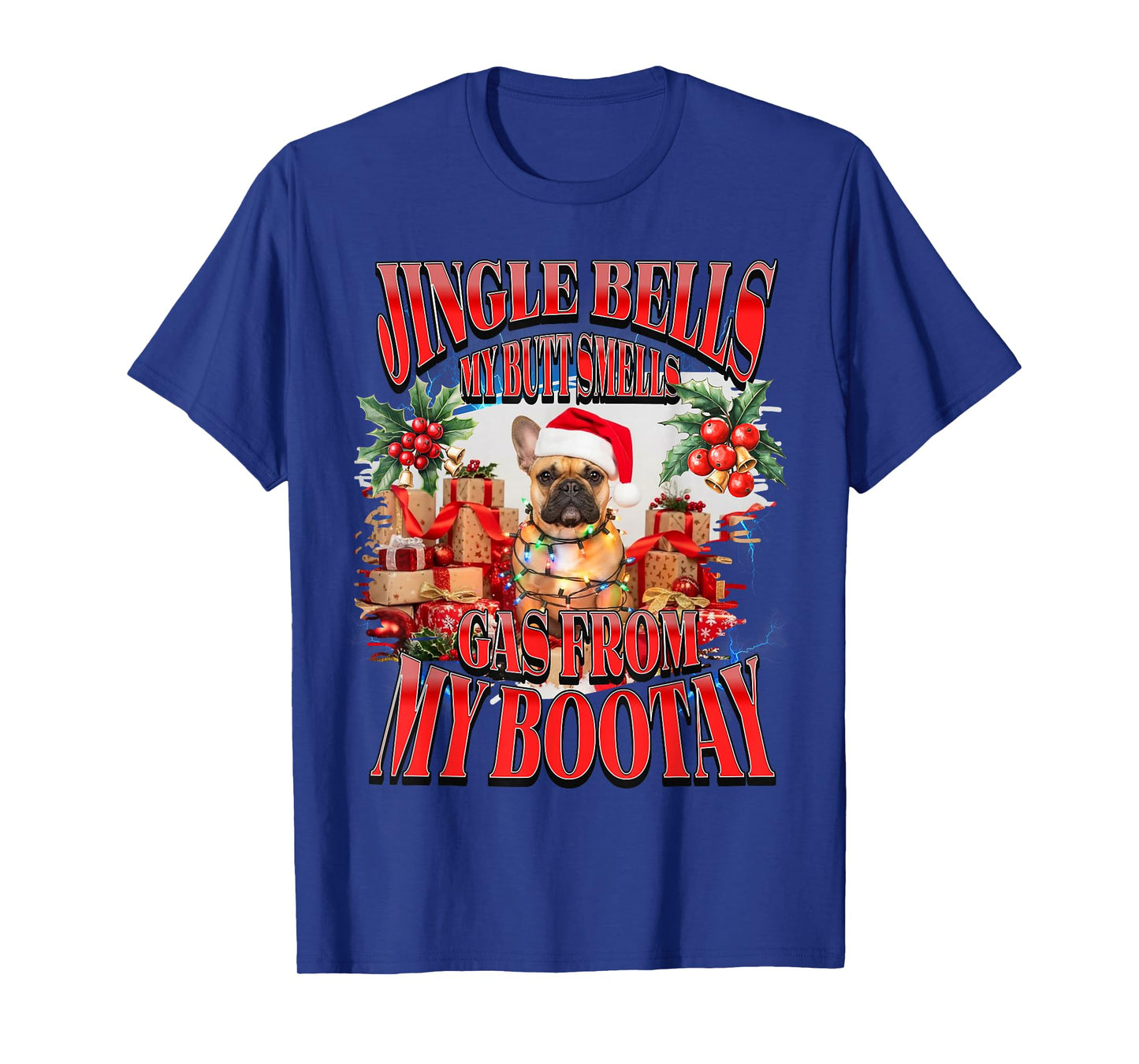 Jingle Bells My Butt Smells Gas from My Bootay Frenchie Meme T-Shirt
