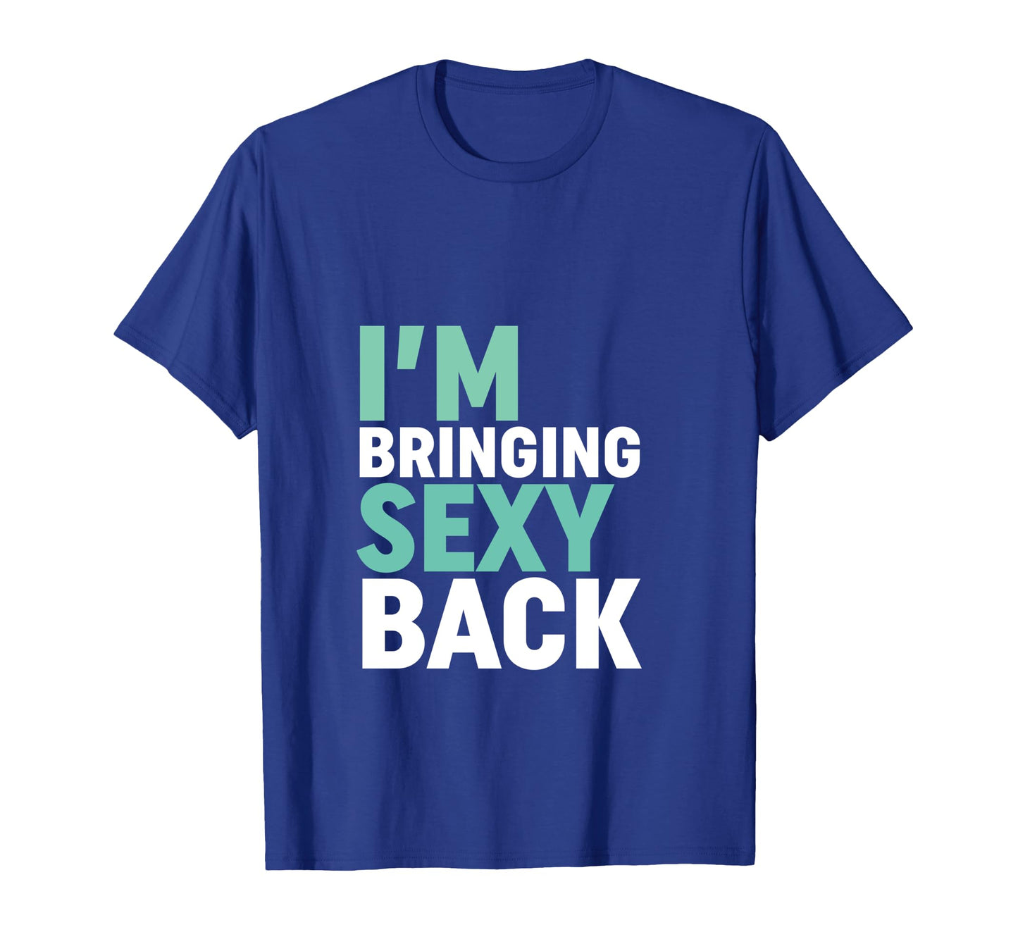 Funny Motivational Gym Workout T-shirt Bringing Sexy Back