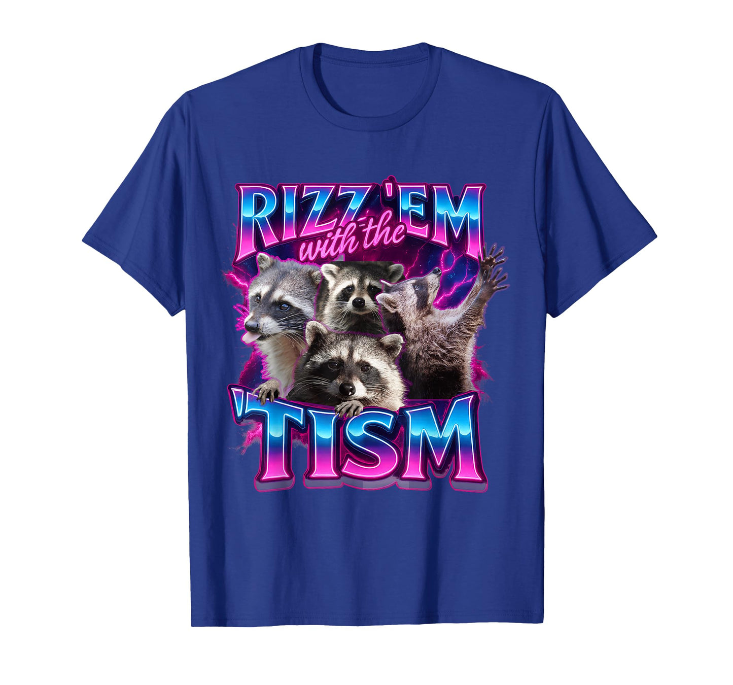 Rizz em with The Tism Racoon for Men, Women, and Kids T-Shirt