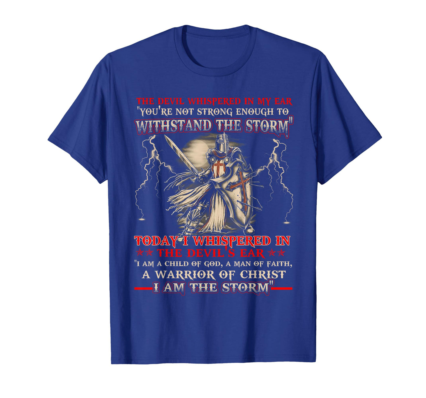 Knight Templar I Am The Storm For Men Christ Gift T-Shirt