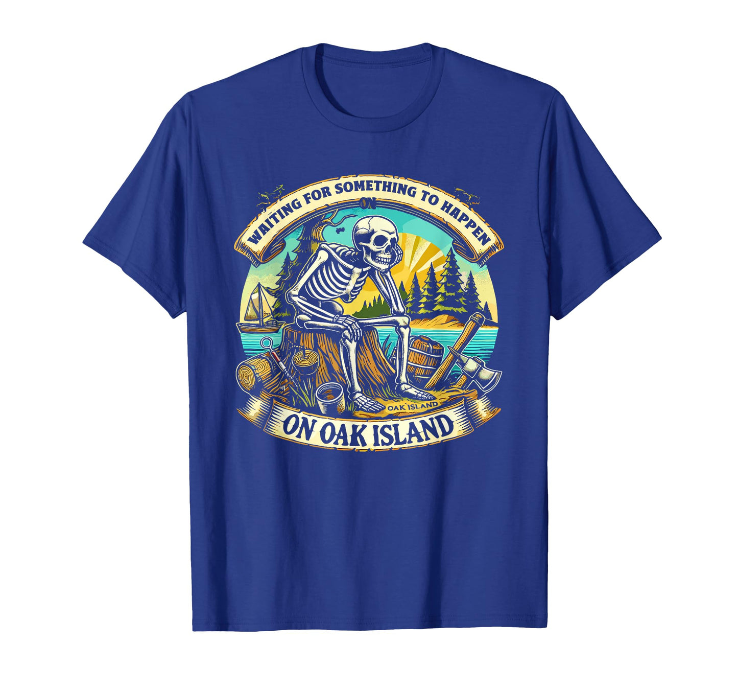 Funny Skeleton Waiting Something To Happen on Oak Island T-Shirt
