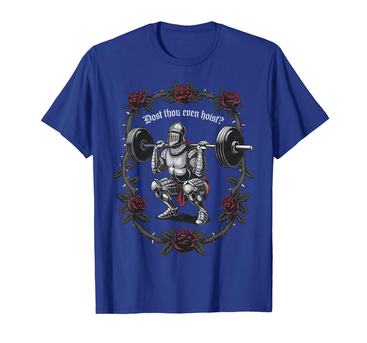 Dost Thou Even Hoist? Knight Weightlifter Workout Gym Gothic T-Shirt