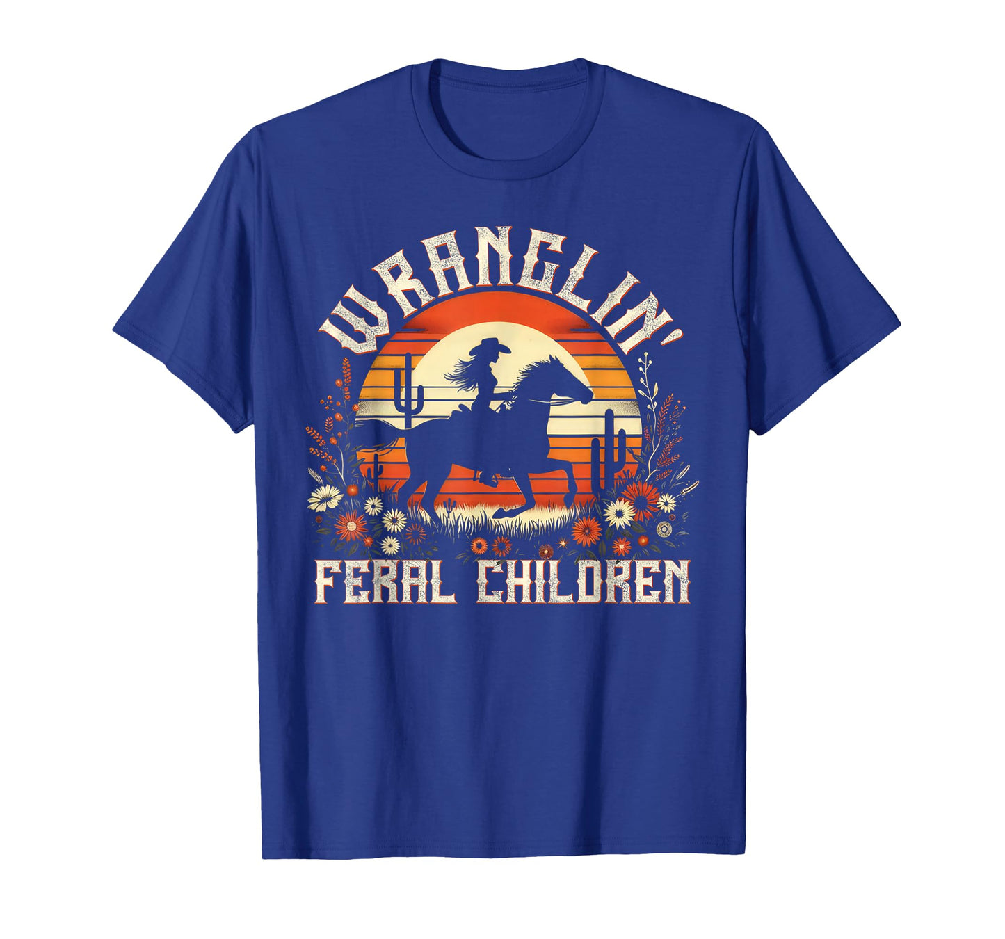 Wranglin Feral Children Retro Cowgirl 90s Western Funny T-Shirt