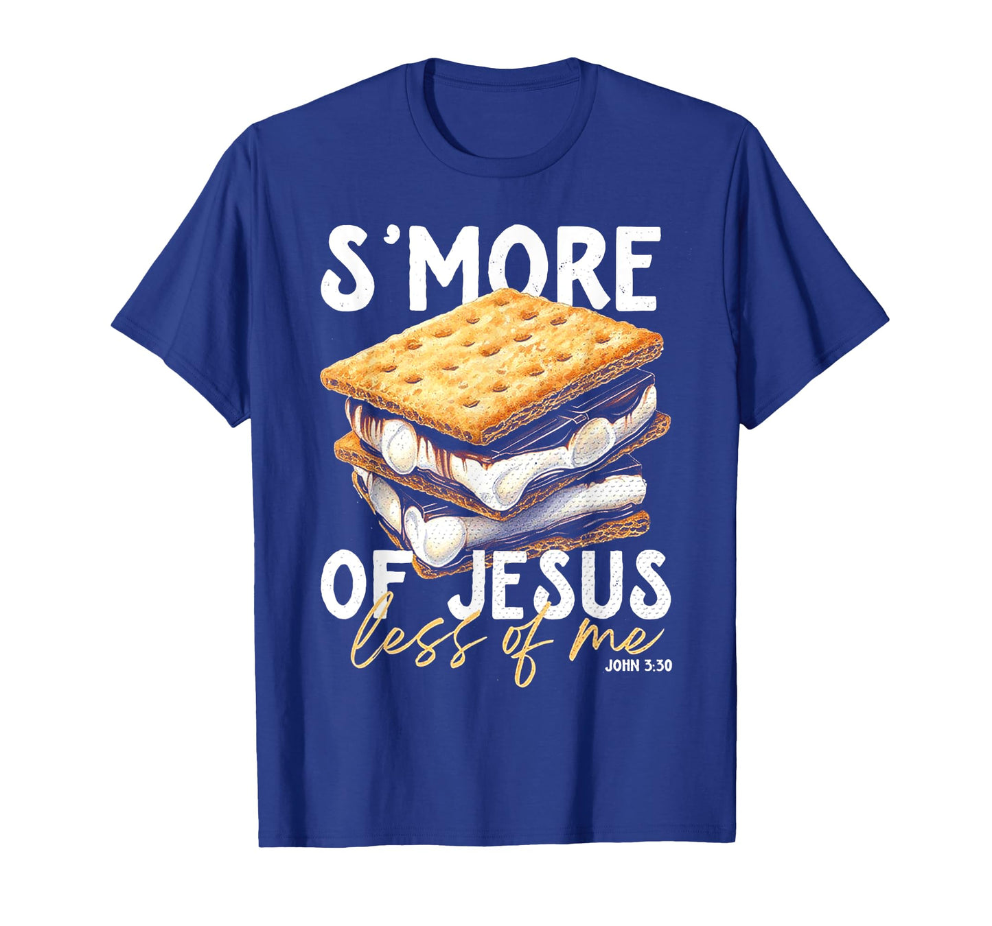 Smore Of Jesus Less Of Me T-Shirt