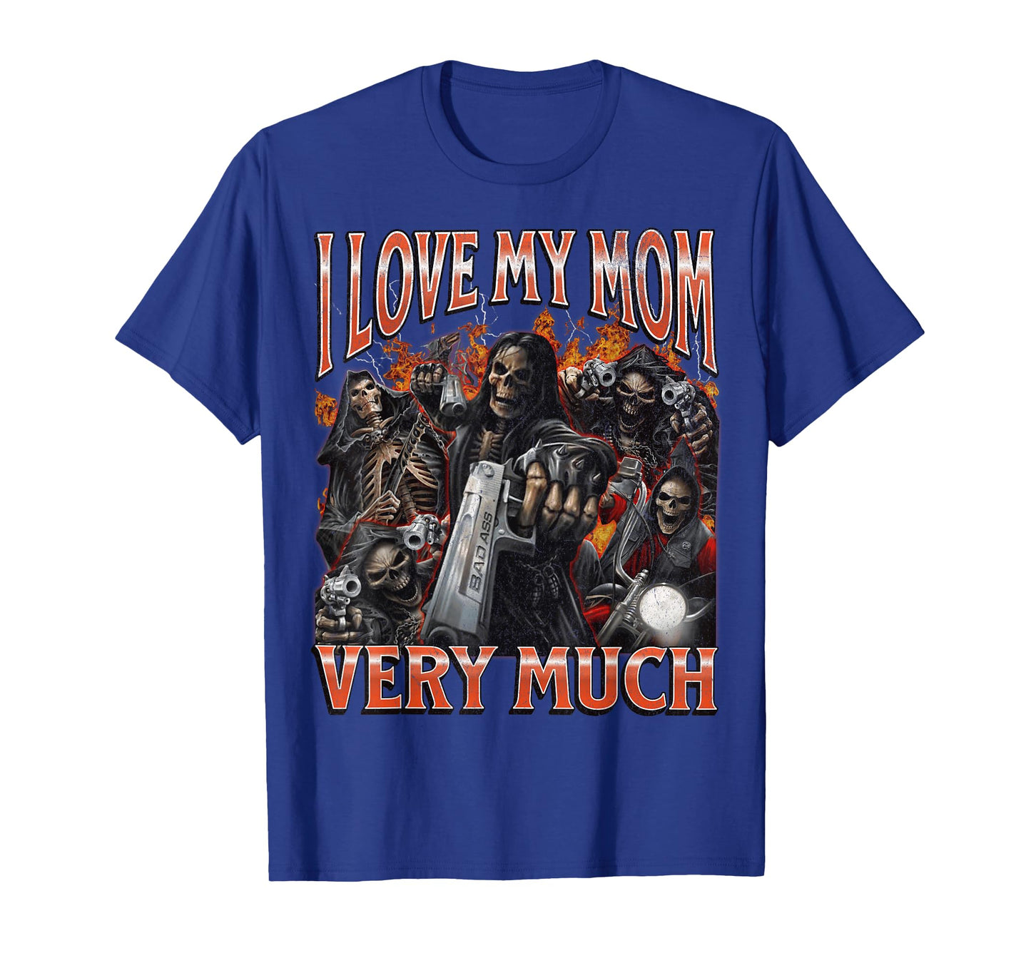 I Love My Mom Very Much Funny Hard Skeleton Meme Bootleg T-Shirt