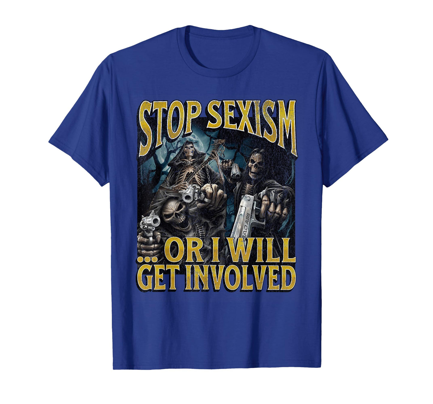 Stop Sexism Or I Get Involved Funny Hard Skeleton Meme T-Shirt