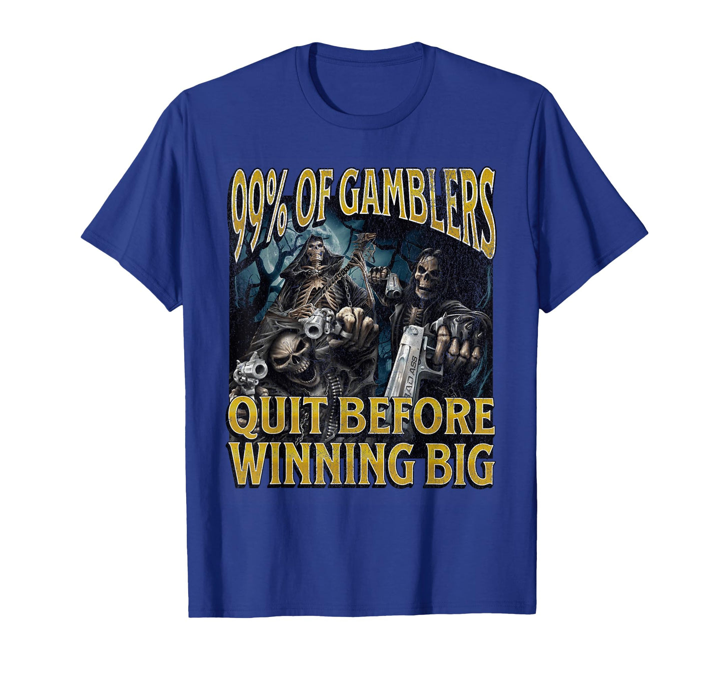 Gamblers Quit Funny Hard Skeleton Meme Bootleg T-Shirt