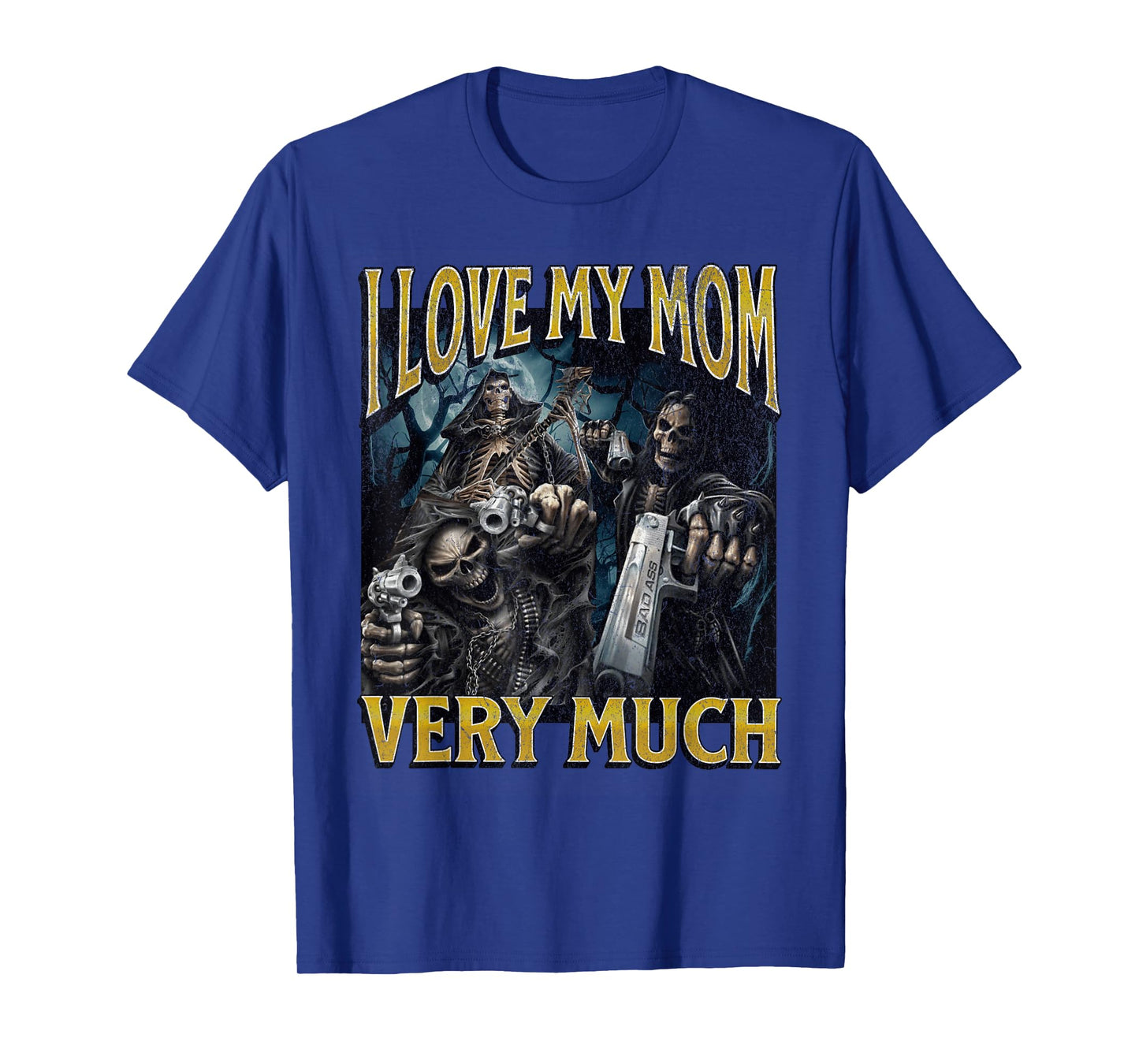 I Love My Mom Very Much Funny Hard Skeleton Meme Bootleg T-Shirt