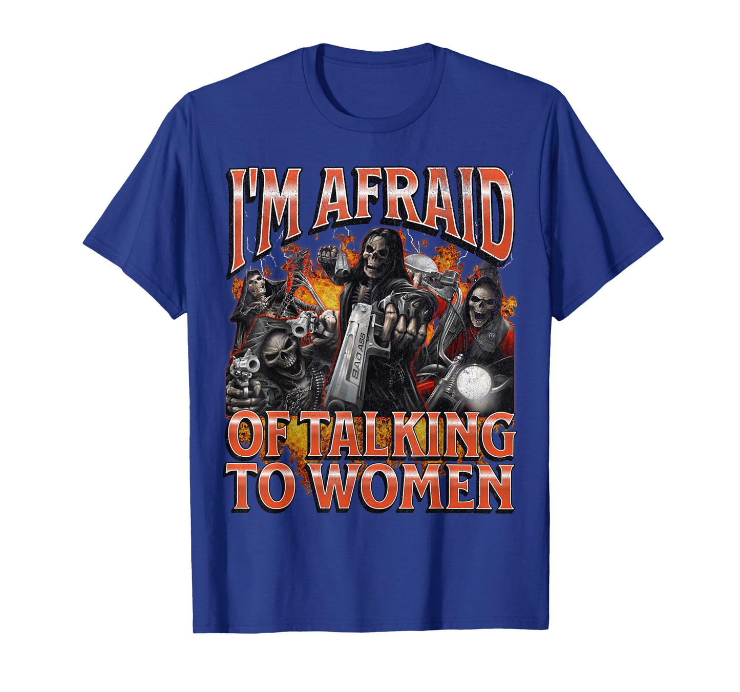 I'm Afraid Of Women Funny Hard Skeleton Meme Bootleg Graphic T-Shirt