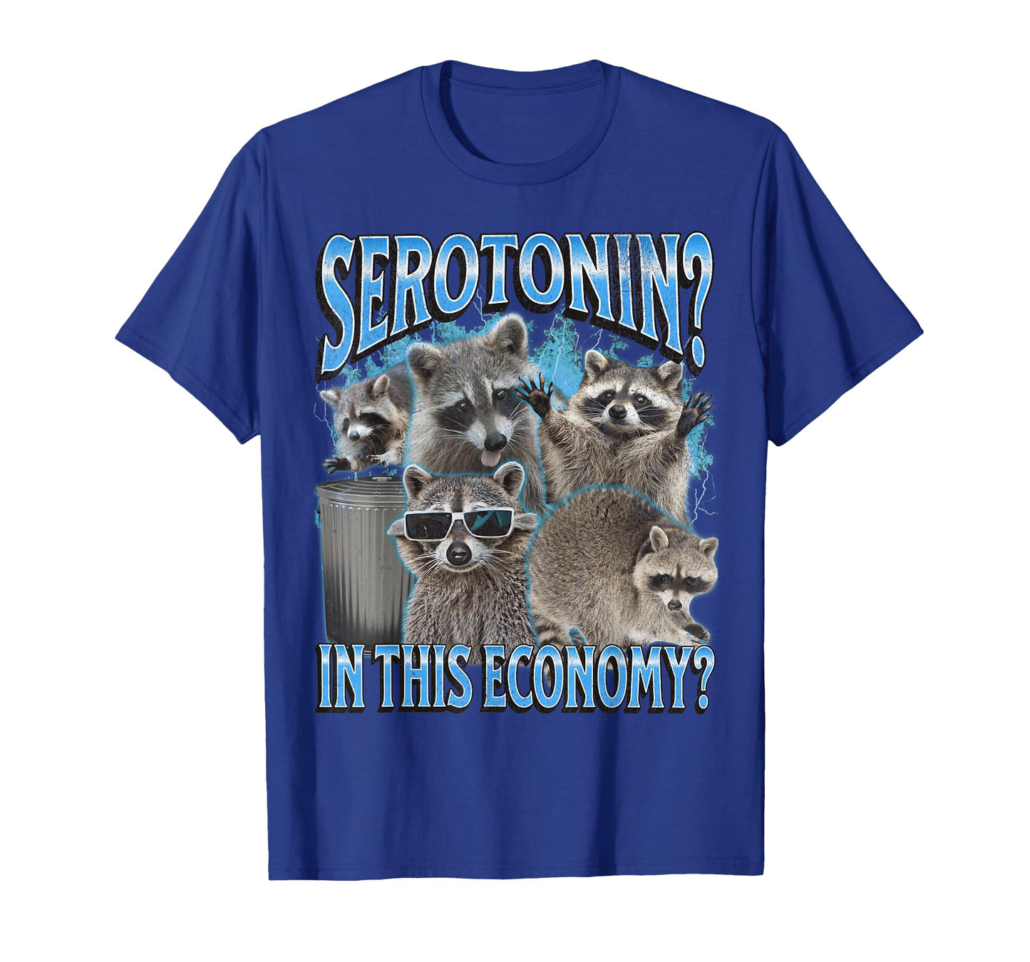 Serotonin In This Economy Funny Raccoon Meme Bootleg Graphic T-Shirt
