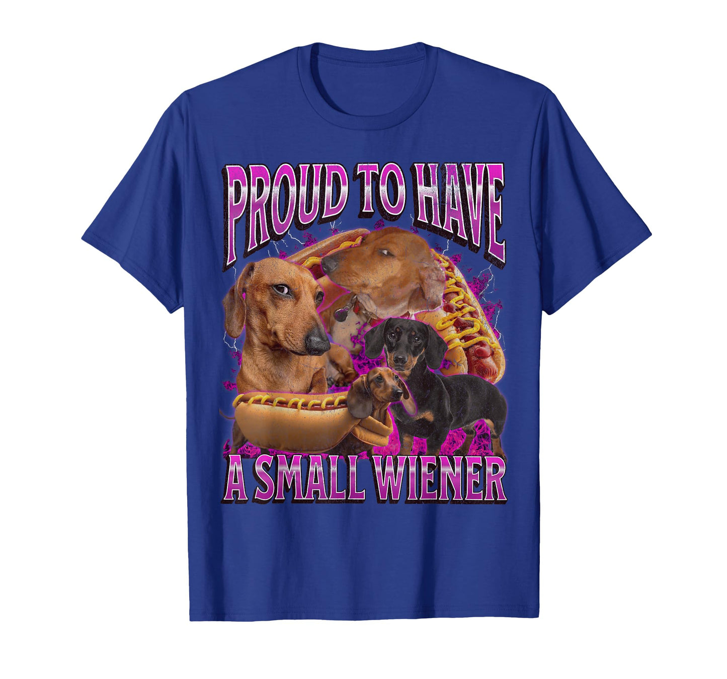 Proud To Have A Small Wiener Funny Offensive Dachshund T-Shirt
