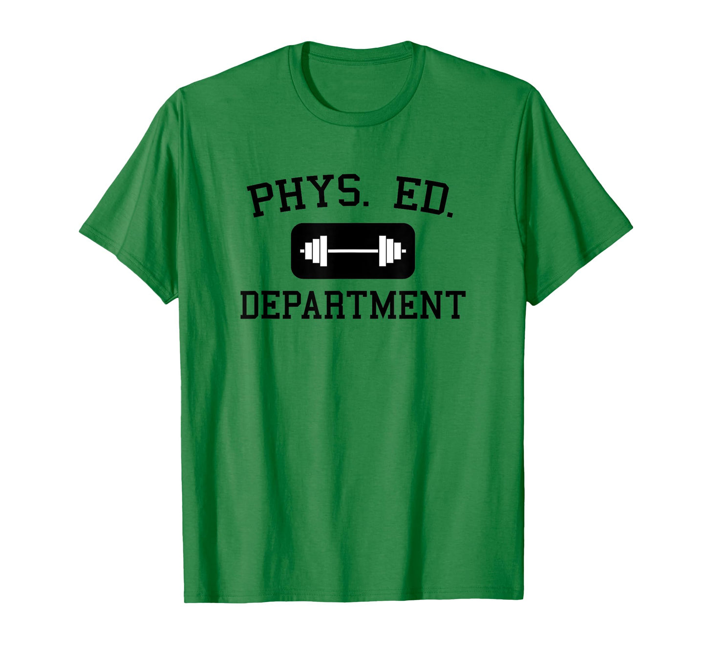 Phys Ed Department with a Dumbbell - Gym T-Shirt