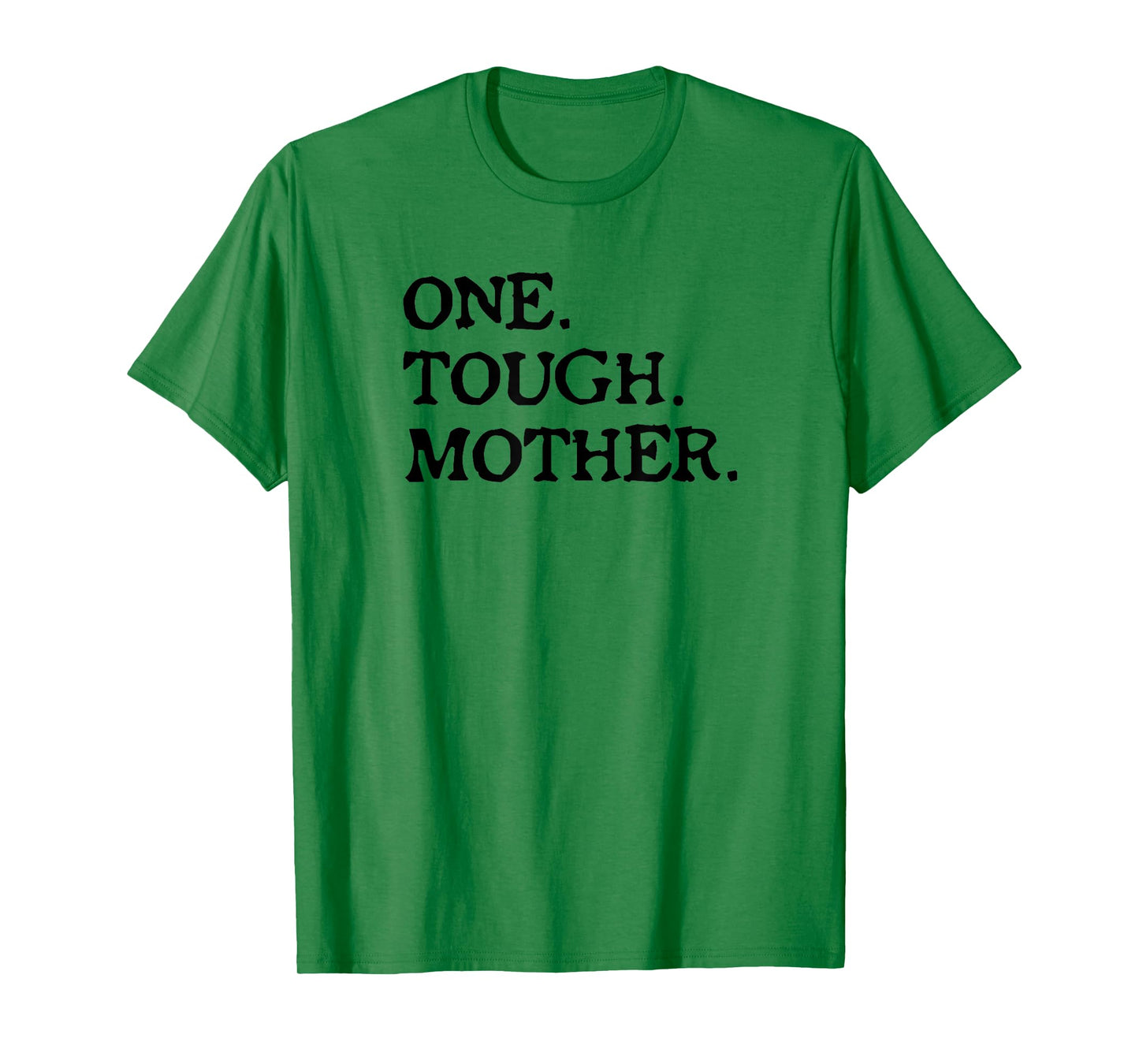 One Tough Mother - Mom Strong Fitness T-Shirt