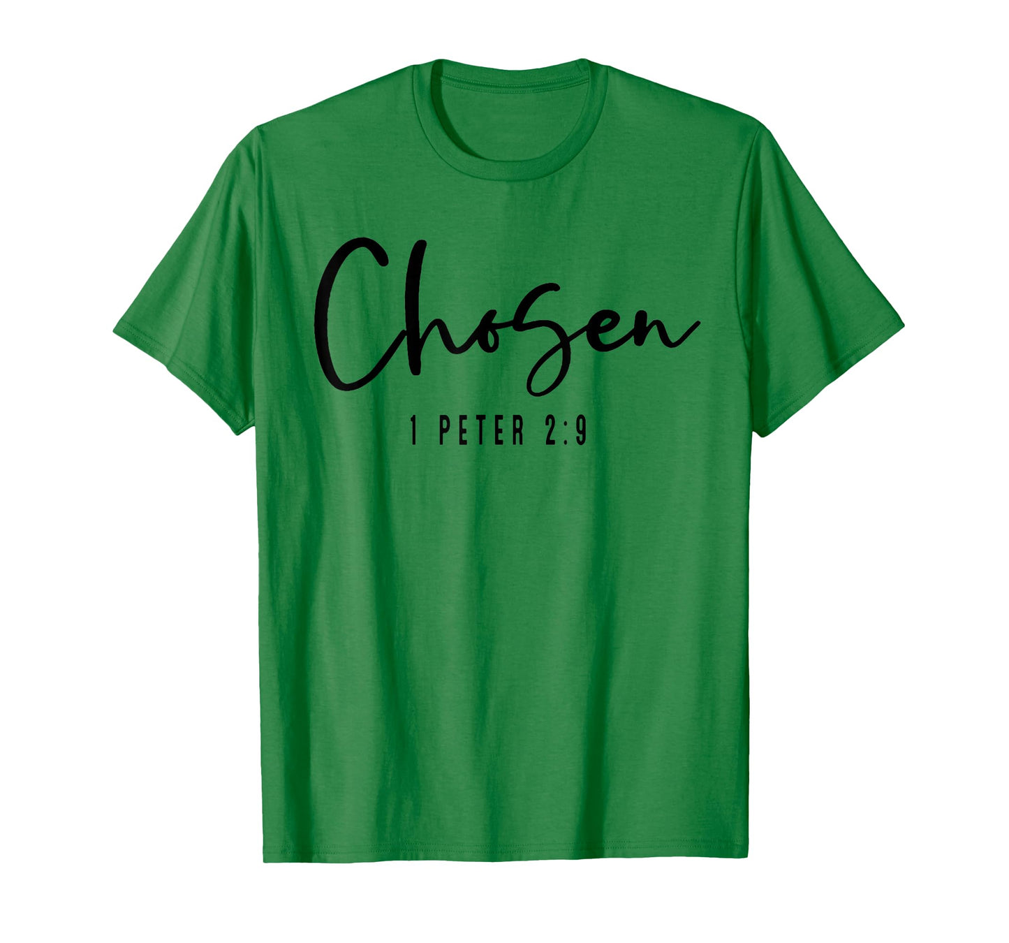 Chosen 1 Peter 2 9 T-Shirt