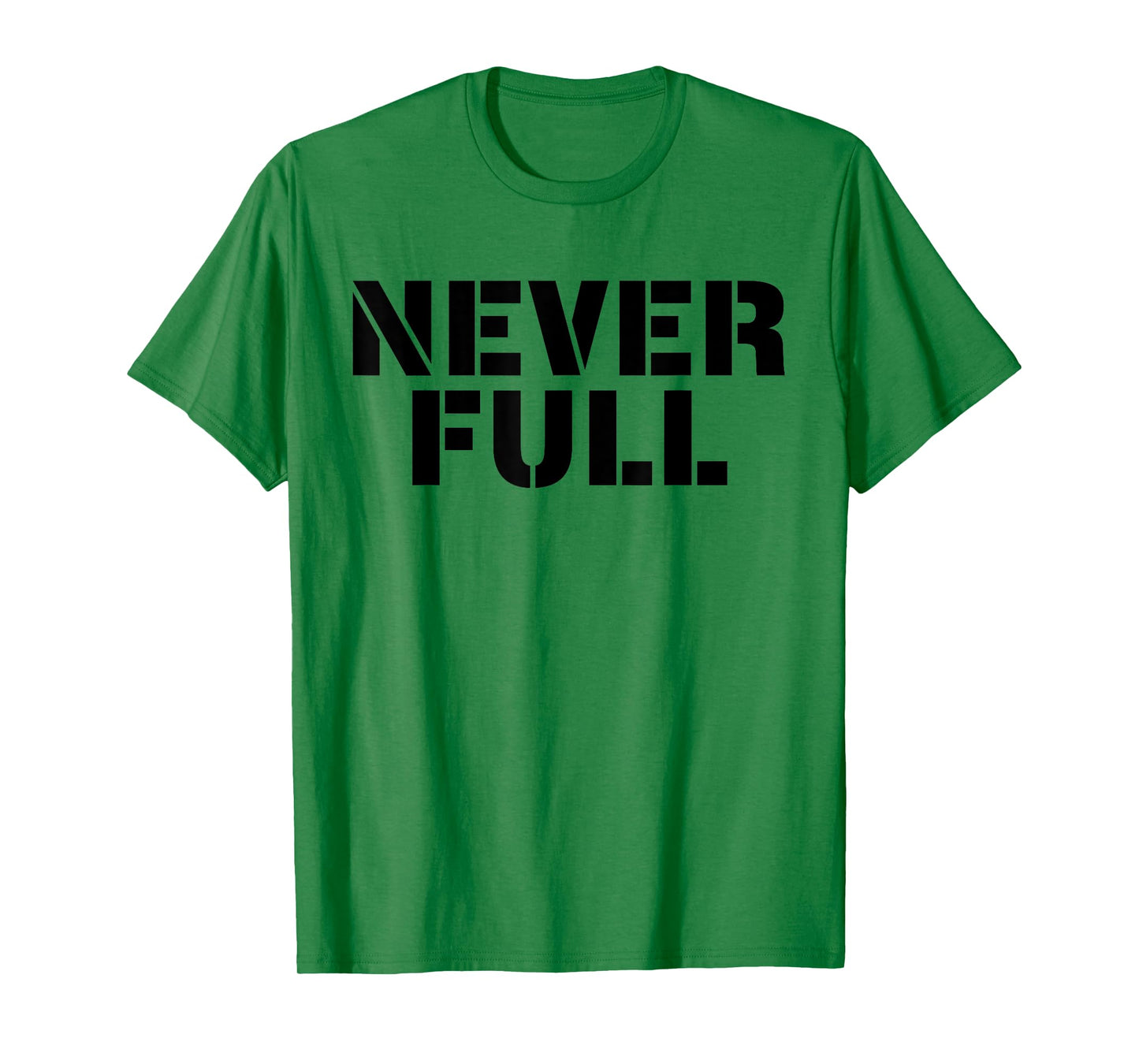 never full t-shirt