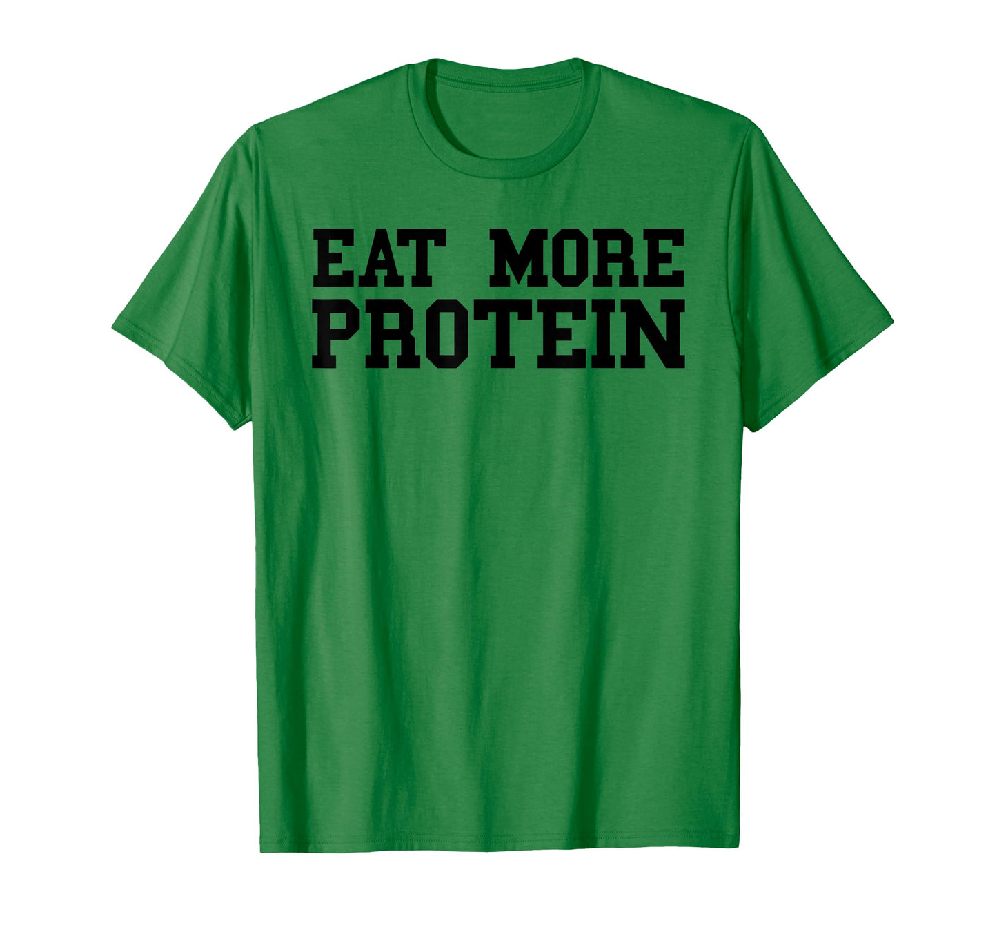 Eat More Protein Shirt For Men Funny Workout Gym Weights T-Shirt
