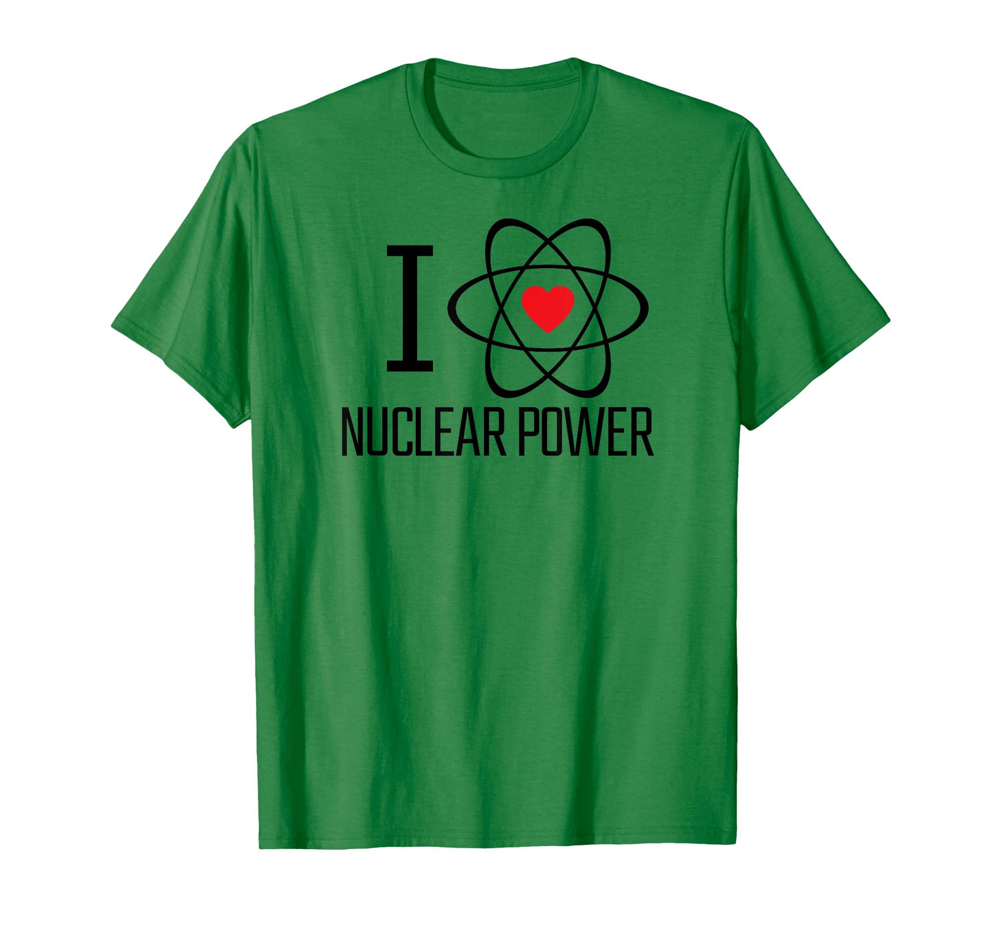 I Love Nuclear Power | Nuclear Energy, Heart, Atom, Climate T-Shirt