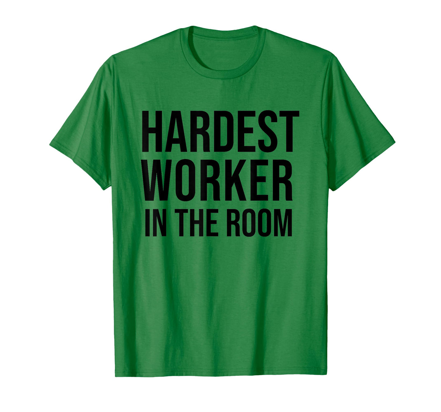 Hardest Worker in the Room T Shirt,Workout Motivation Shirts T-Shirt