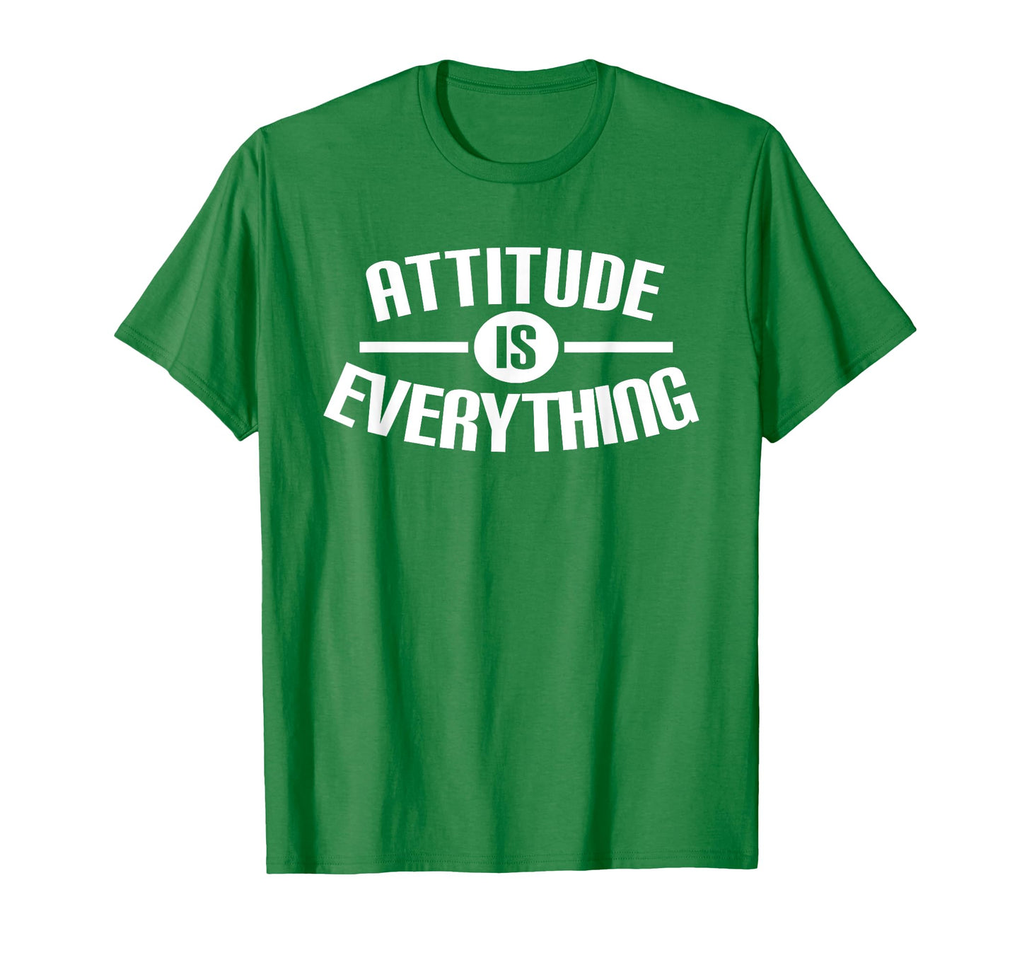 Attitude Is Everything T-Shirt T-Shirt